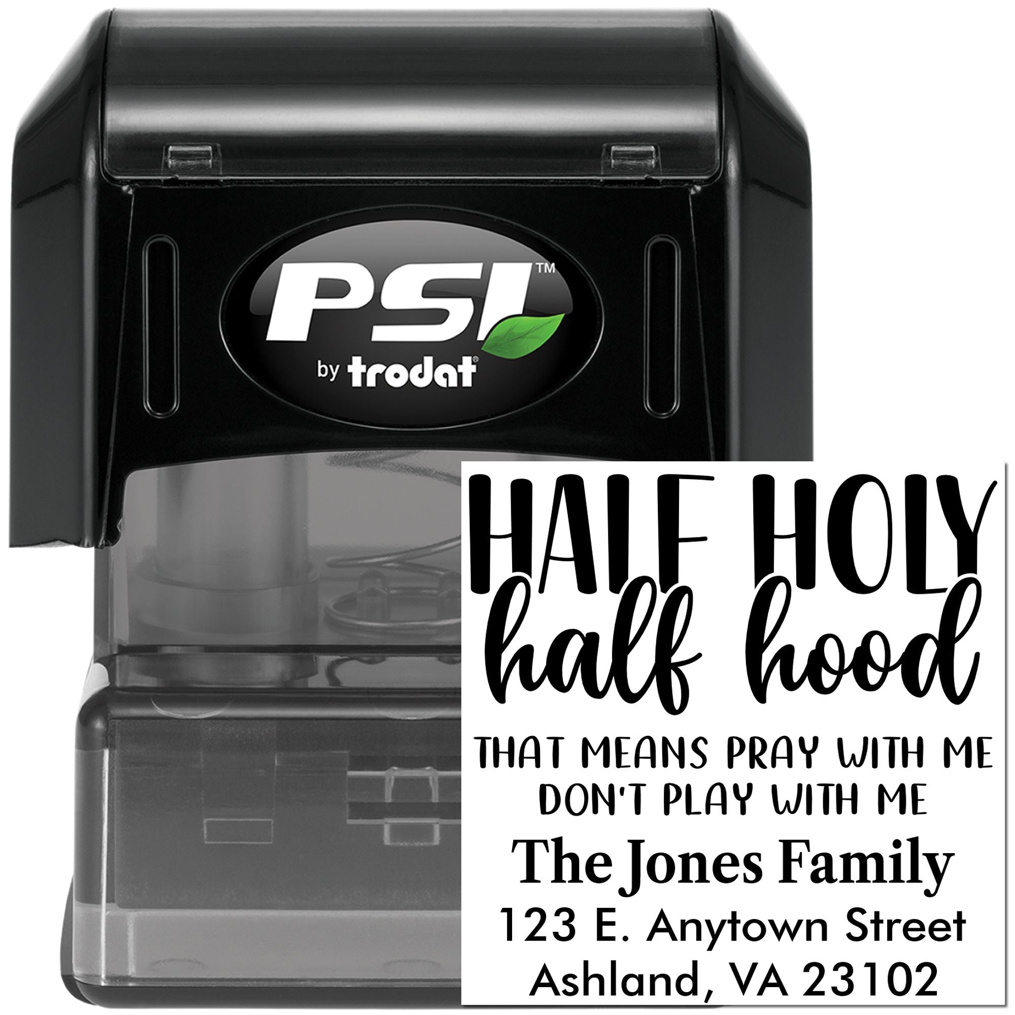 Custom self-inking rubber stamp by PSI Trodat, featuring a bold Half Holy Half Hood family address design.