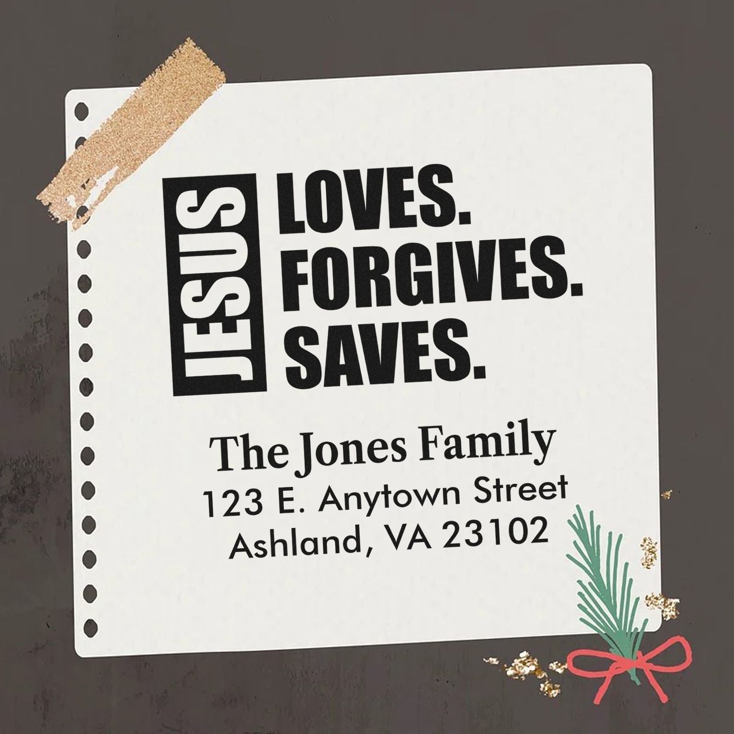 Custom Christian rubber stamp with Jesus loves, forgives, saves and The Jones Family return address.