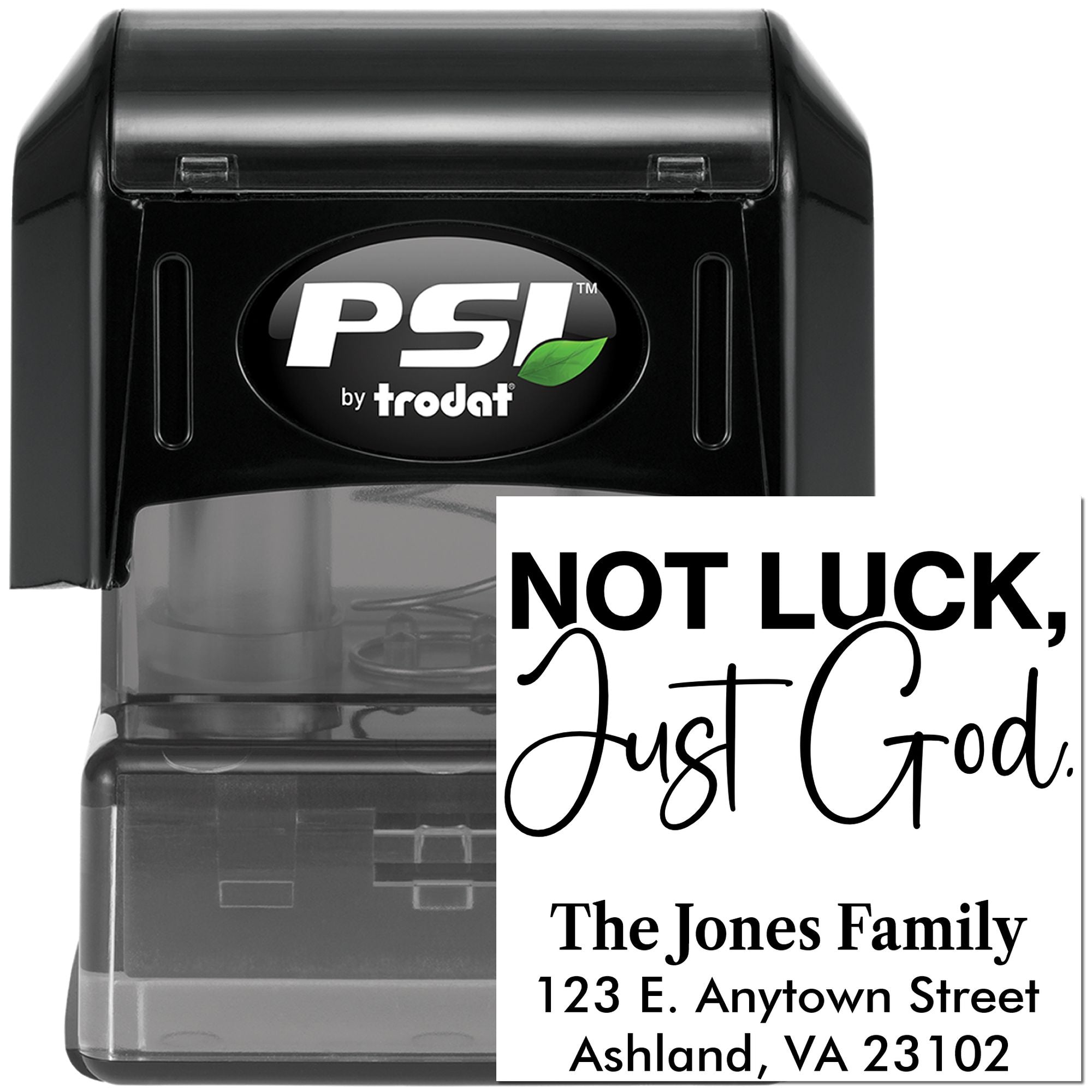 PSI by Trodat self-inking rubber stamp with personalized Not Luck, Just God family address imprint.