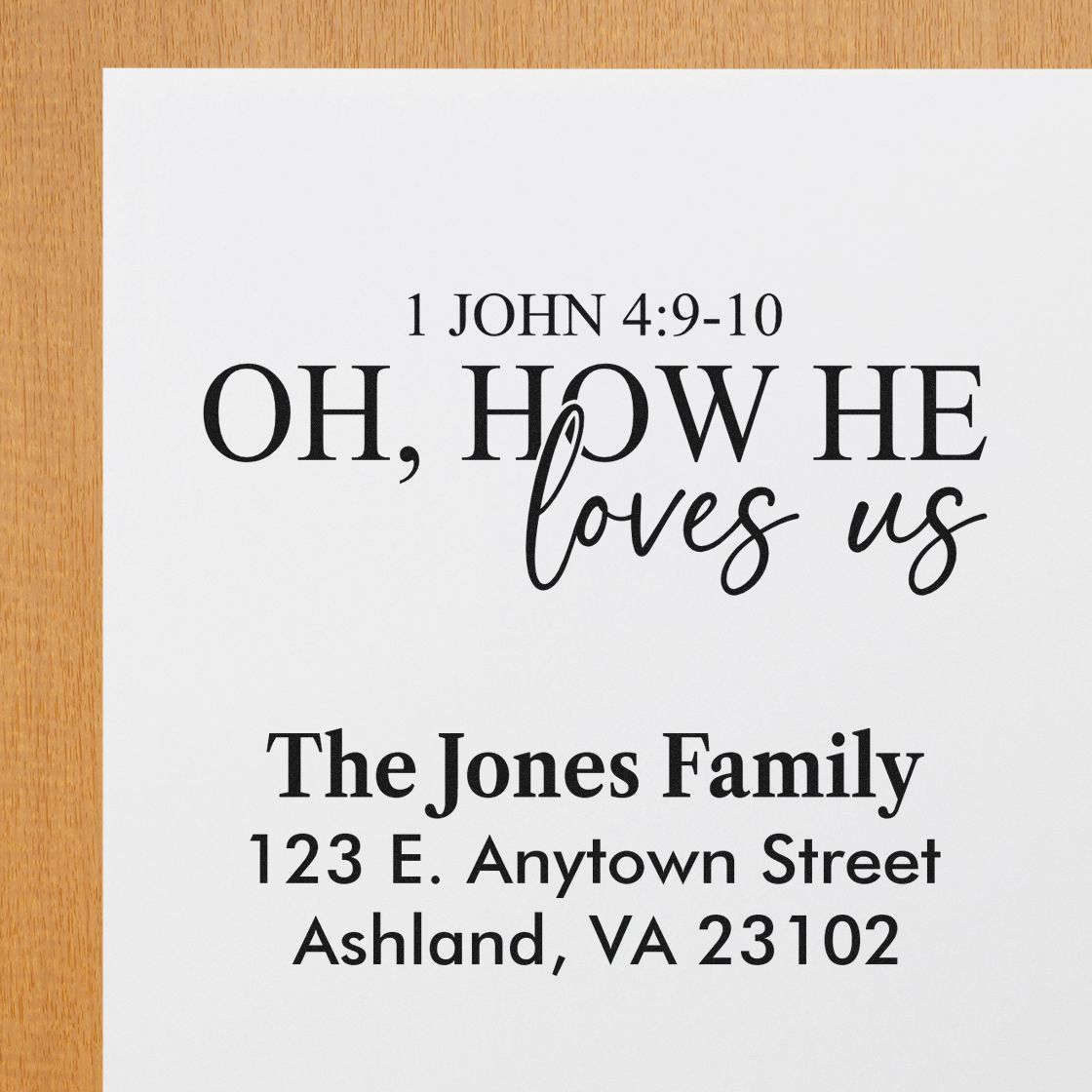 Custom Christian return address rubber stamp with 1 John 4:9-10, Oh, how He loves us, and The Jones Family address.