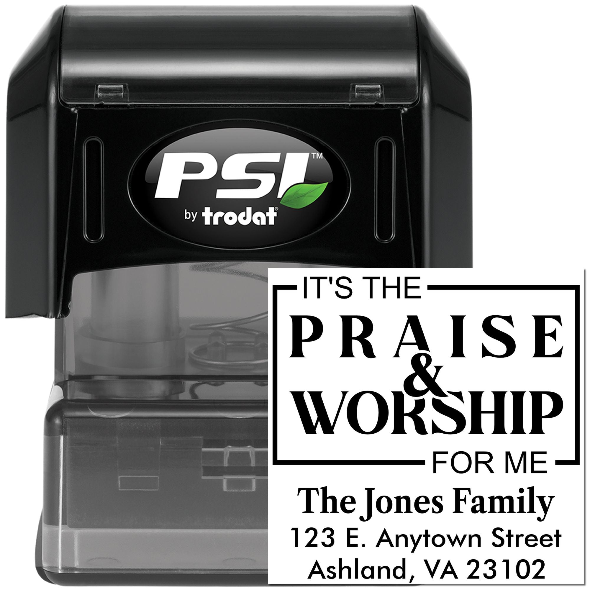 Personalized self-inking rubber stamp by PSI Trodat with custom Its the Praise & Worship for Me family address design.