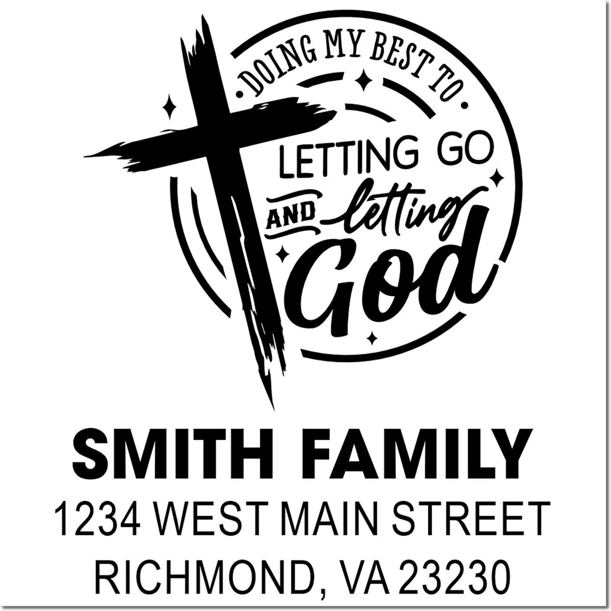 Custom Christian family address rubber stamp with cross and Letting Go and Letting God quote for Smith Family, Richmond, VA.