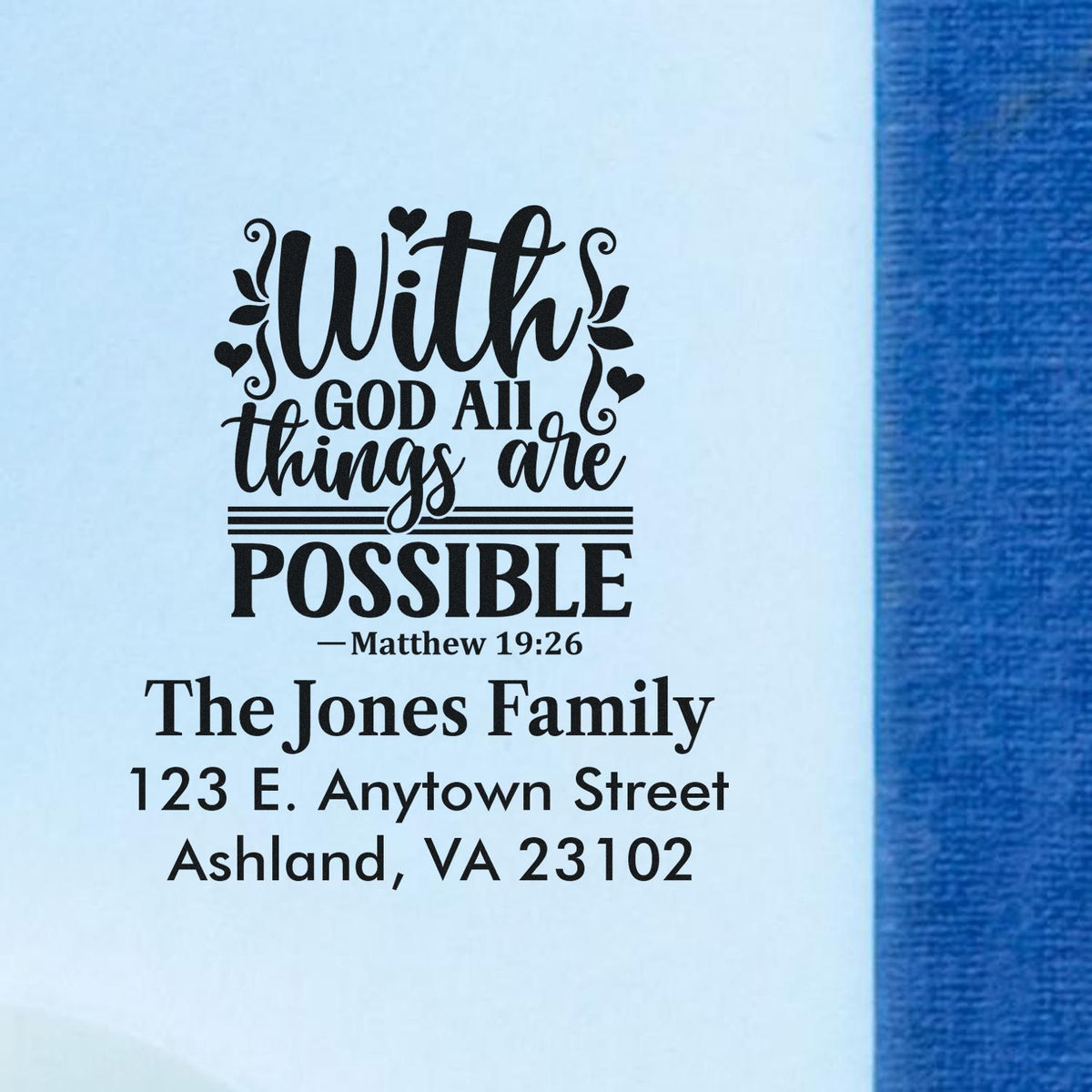 Custom return address rubber stamp with Matthew 19:26 quote, With God all things are possible, for The Jones Family.