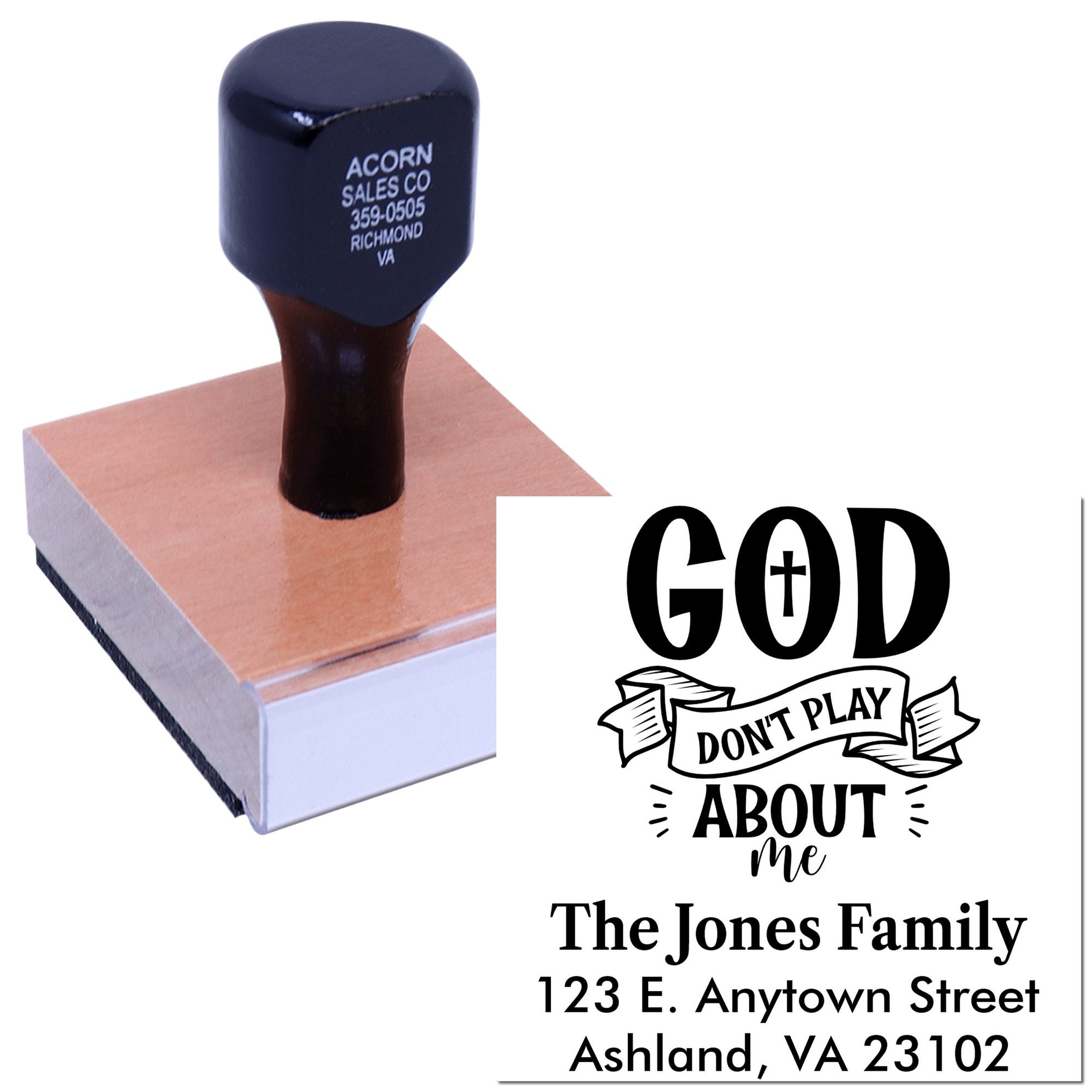 Custom rubber stamp with wood handle, personalized family address, and "God Don't Play About Me" design.