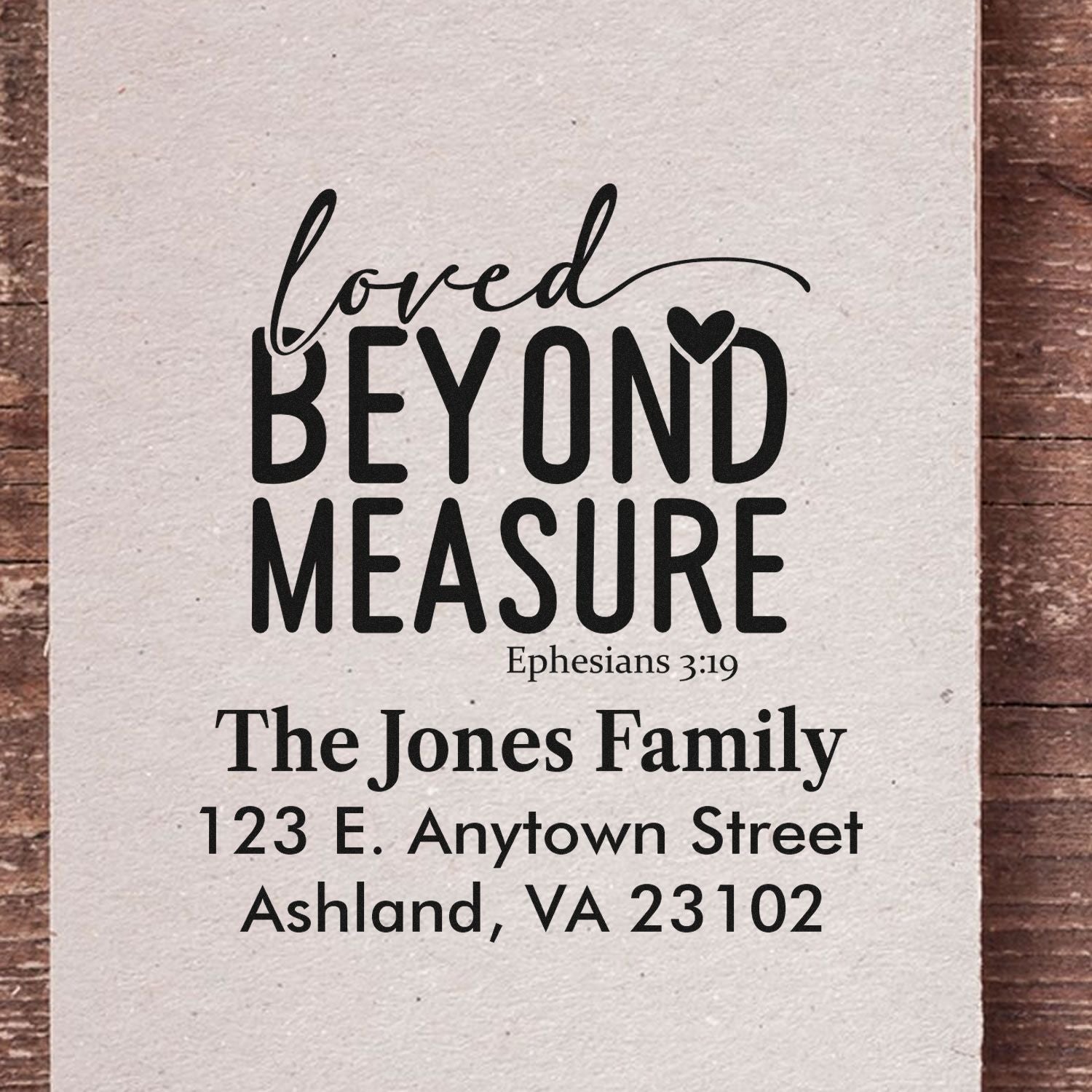Christian family return address rubber stamp with Loved Beyond Measure Ephesians 3:19 quote.