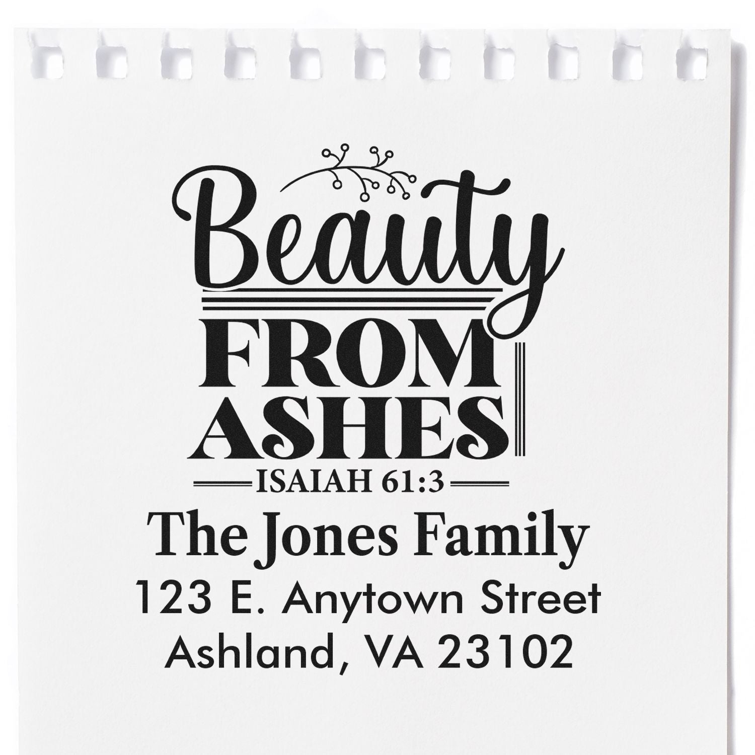 Custom Christian return address rubber stamp with Beauty from Ashes Isaiah 61:3 for The Jones Family, Ashland VA.