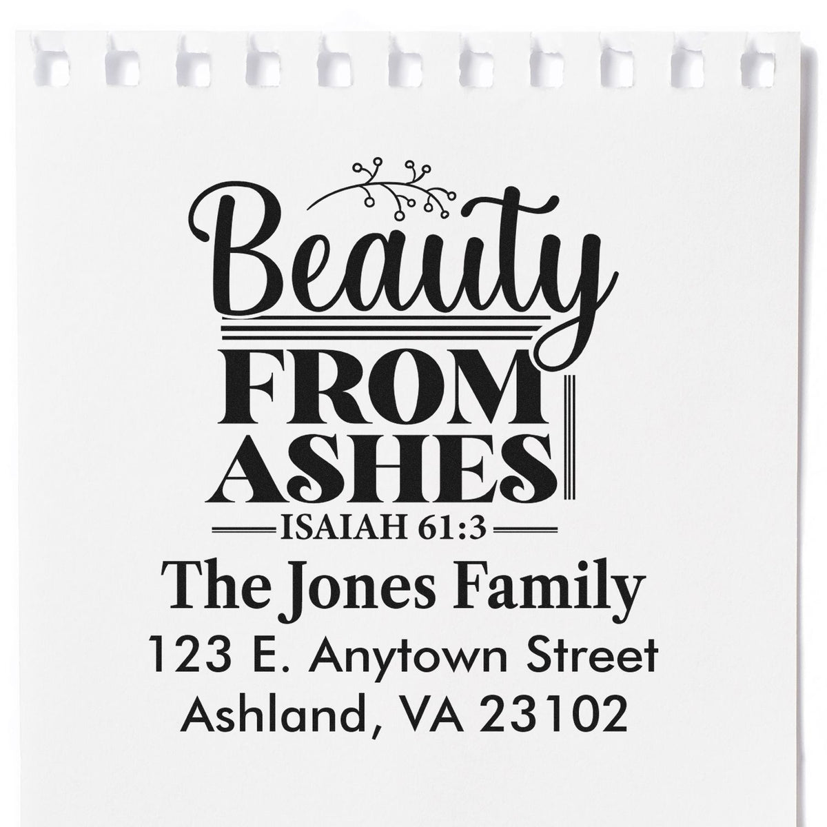 Personalized Christian return address rubber stamp with Beauty From Ashes, Isaiah 61:3, and The Jones Family, Ashland VA.