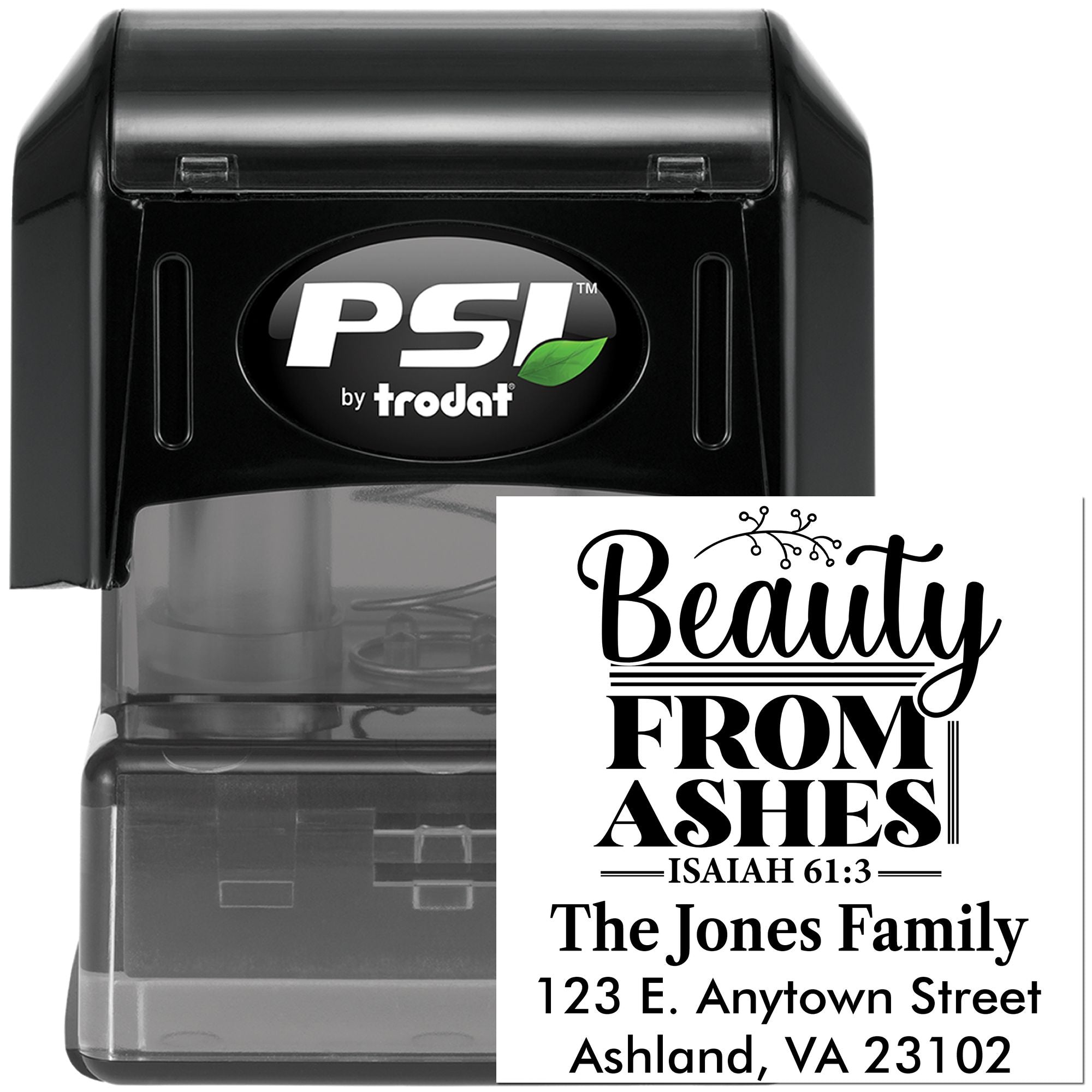PSI by Trodat custom self-inking rubber stamp with Beauty From Ashes Bible verse, family name, and return address imprint.