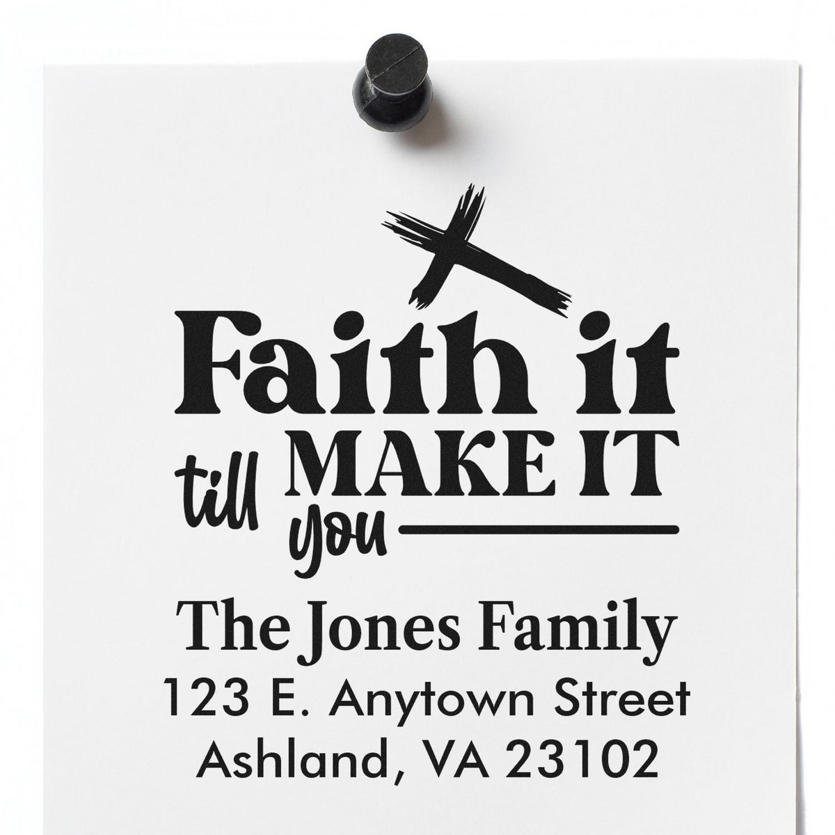 Personalized faith-based return address rubber stamp reading Faith it till you make it for The Jones Family.