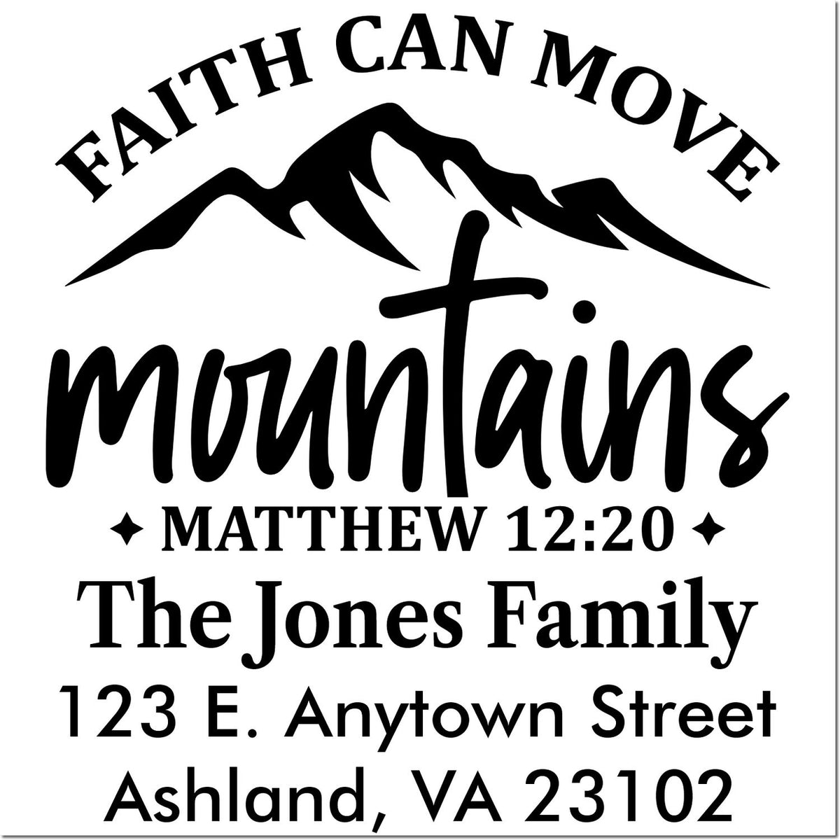 Custom Christian return address rubber stamp with Faith Can Move Mountains, Matthew 12:20, mountain cross, and family address.