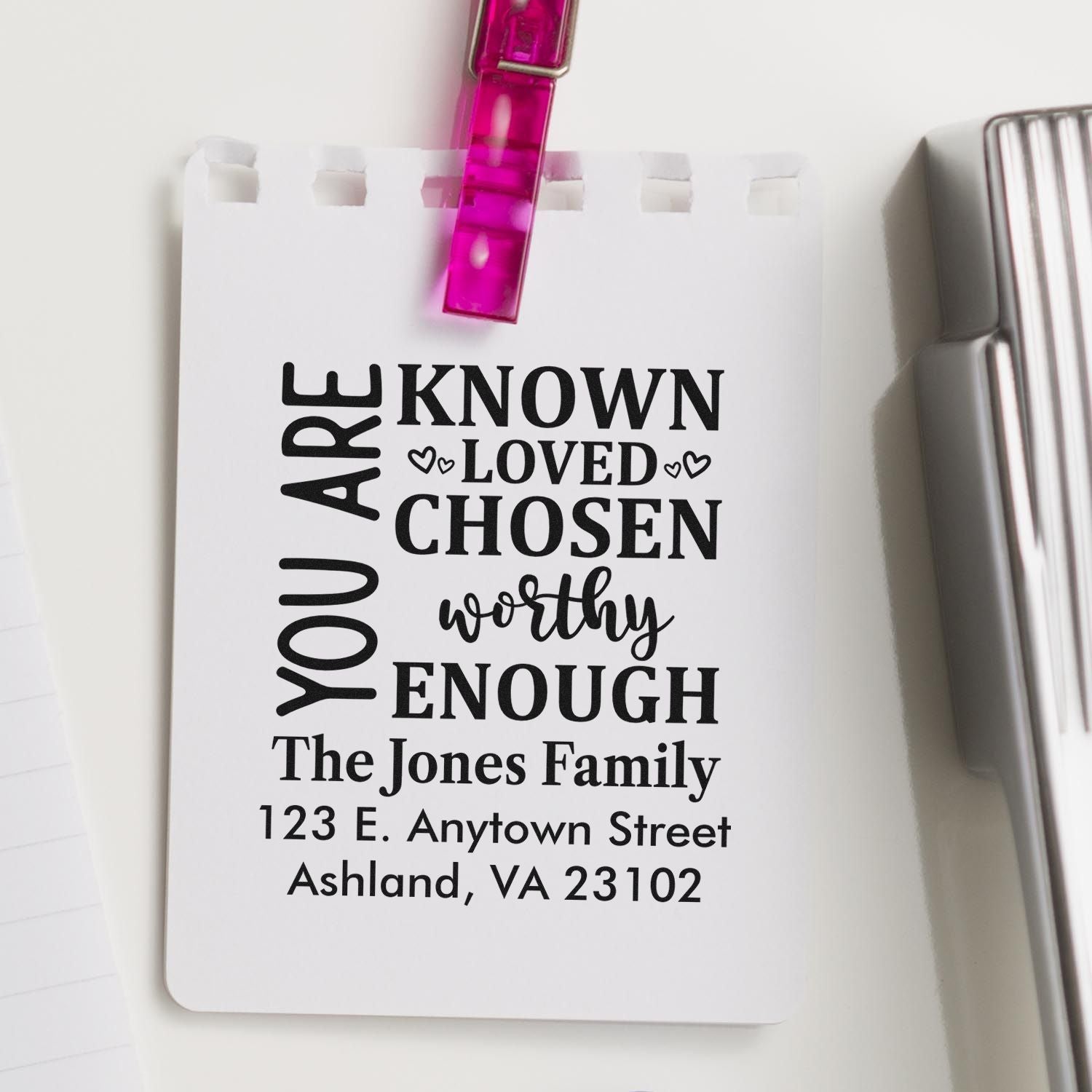 Custom rubber stamp for personalized family return address, with You Are Known, Loved, Chosen, Worthy Enough quote.