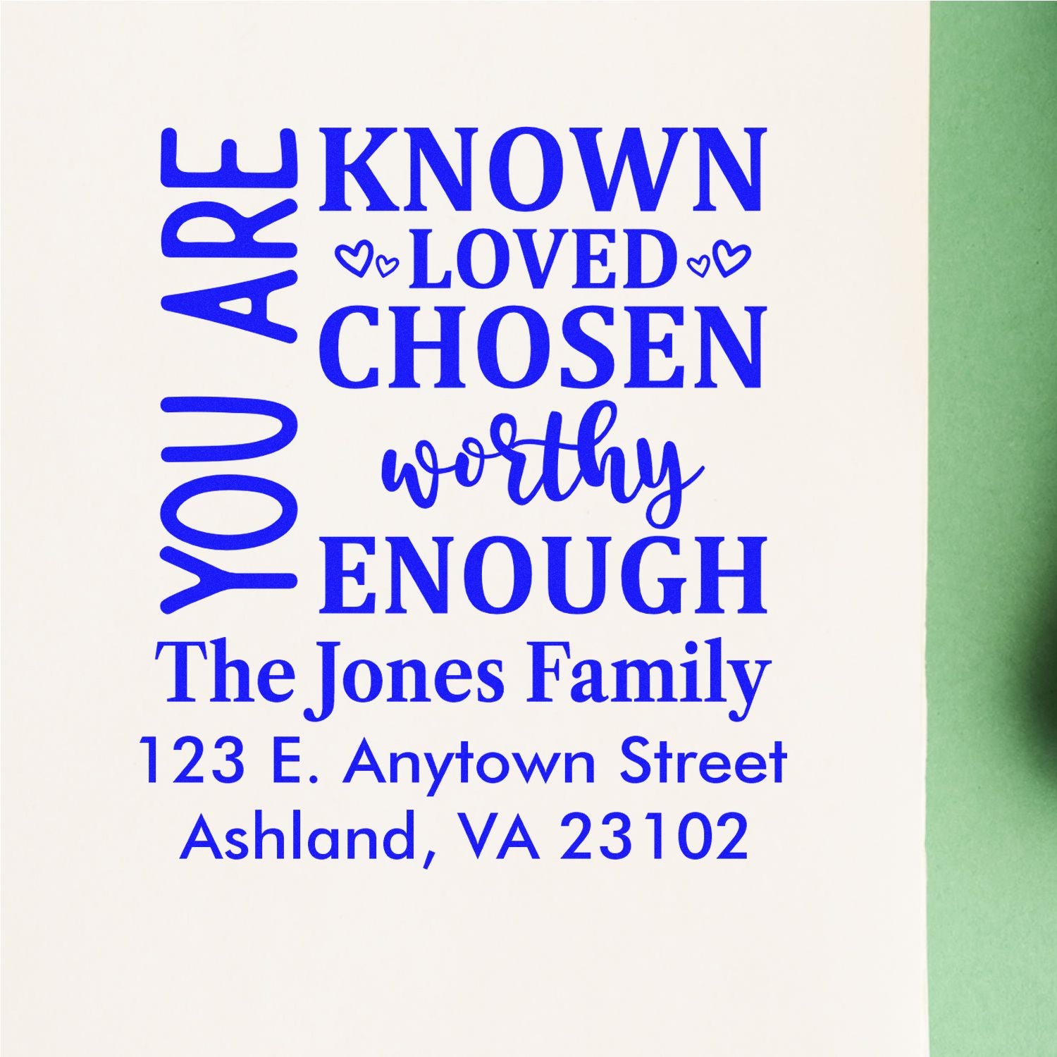 Custom family address stamp with uplifting quote: You are known, loved, chosen, worthy, enough for The Jones Family.