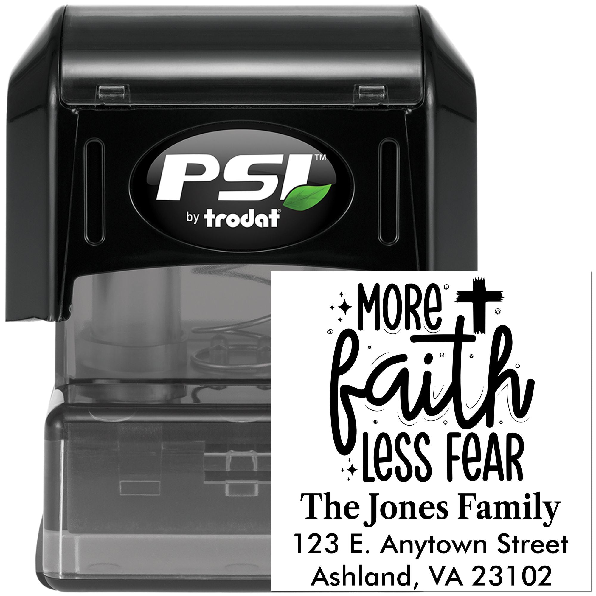 Custom self-inking rubber stamp by PSI Trodat with More Faith Less Fear design and family address imprint.