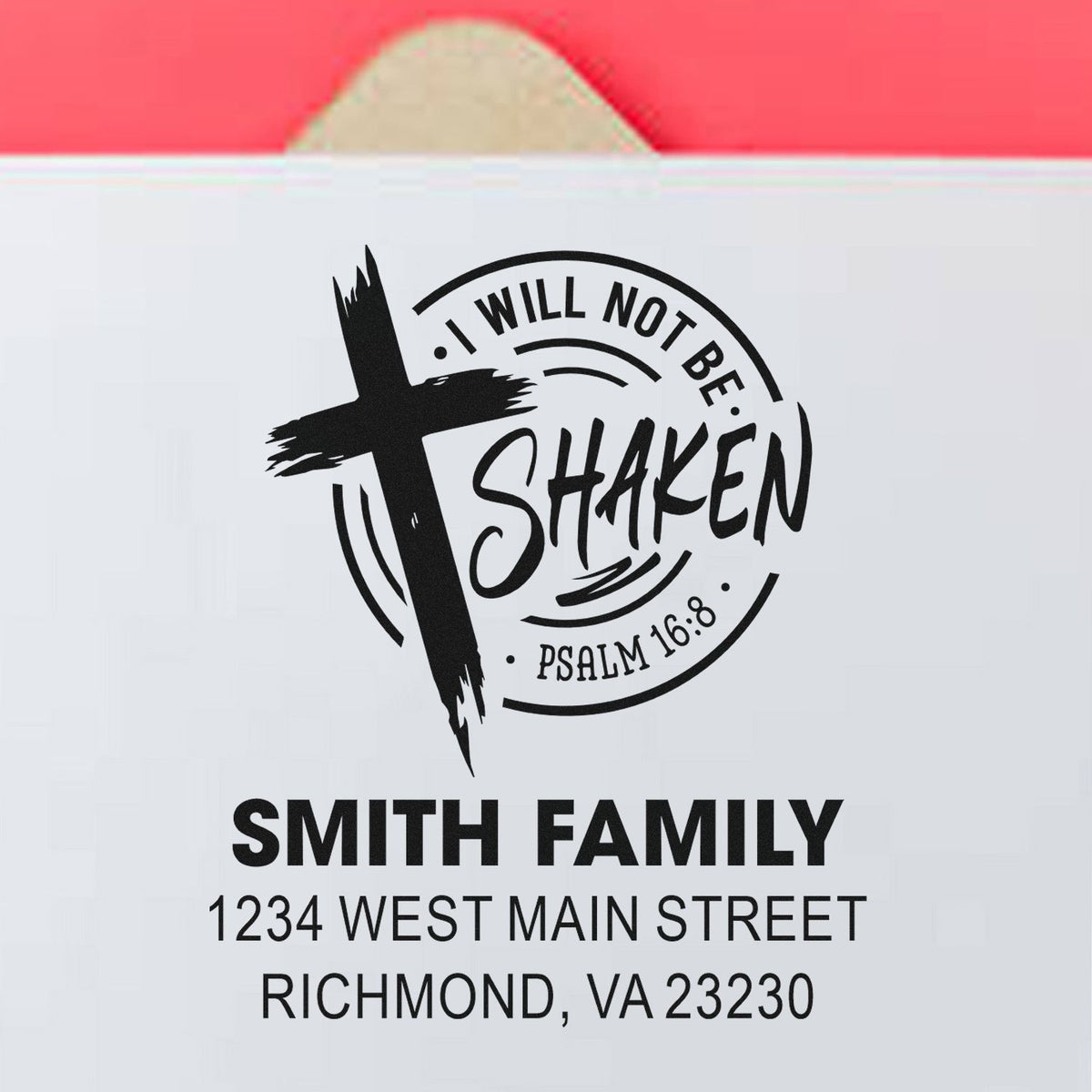 Custom Christian family return address rubber stamp with I Will Not Be Shaken Psalm 16:8 and Smith Family Richmond, VA address.