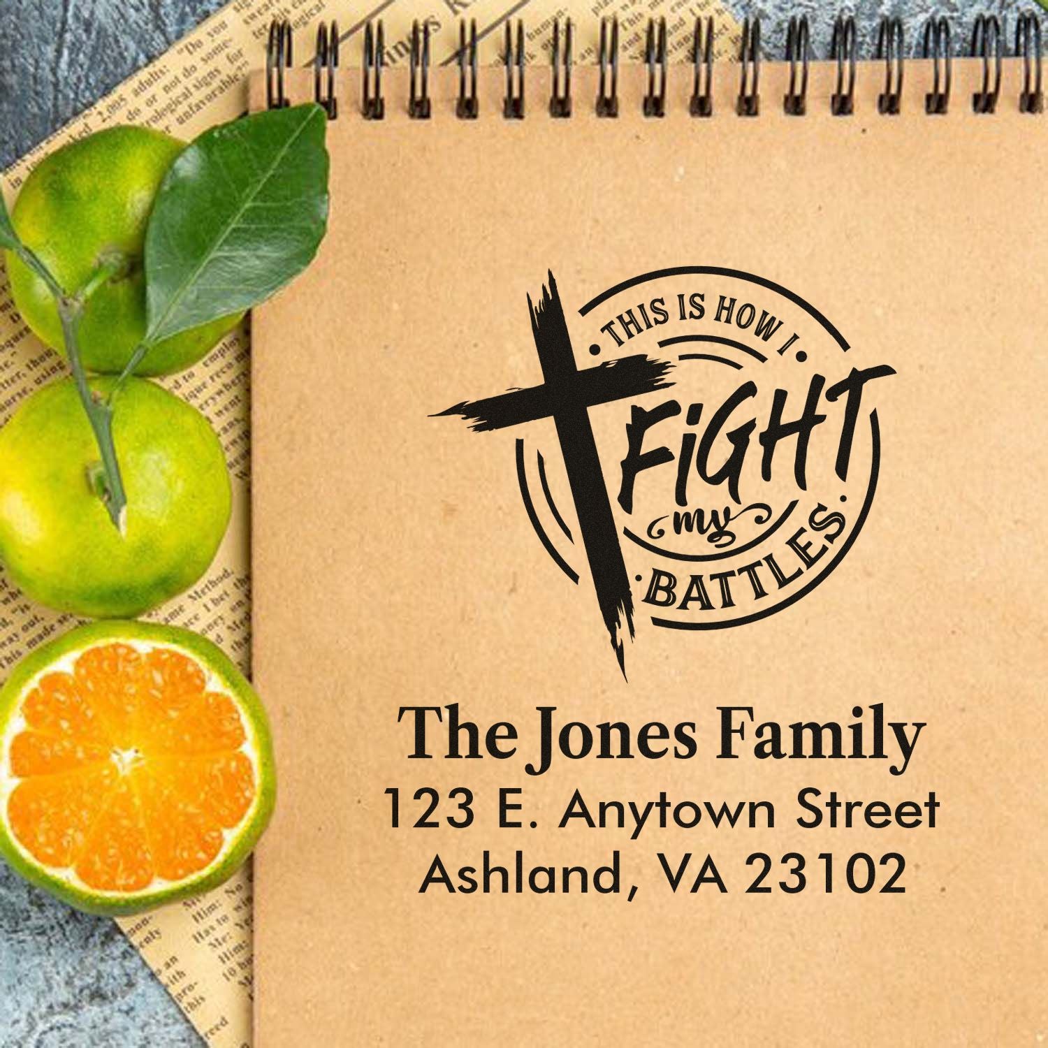 Custom Christian address stamp with cross and This Is How I Fight My Battles design.