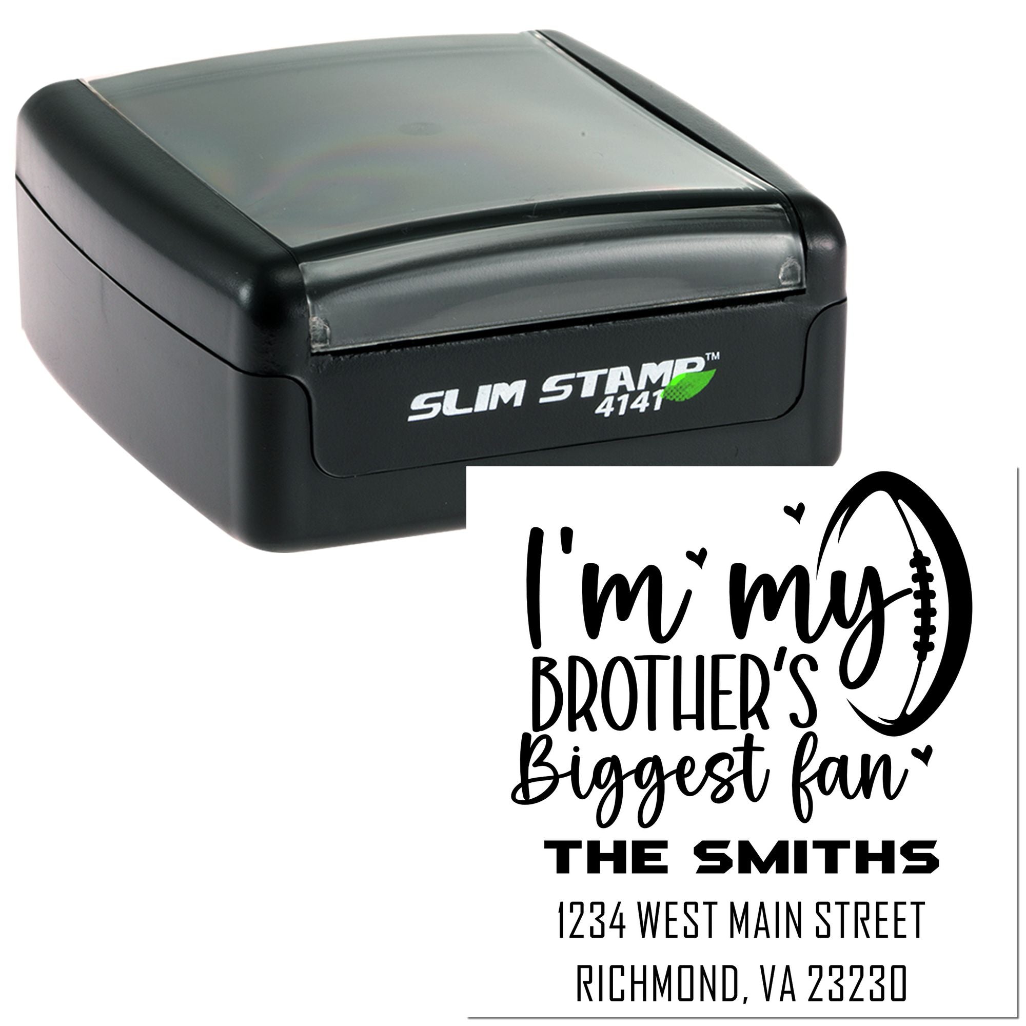 Custom self-inking rubber stamp with football-themed Im my brothers biggest fan return address imprint.