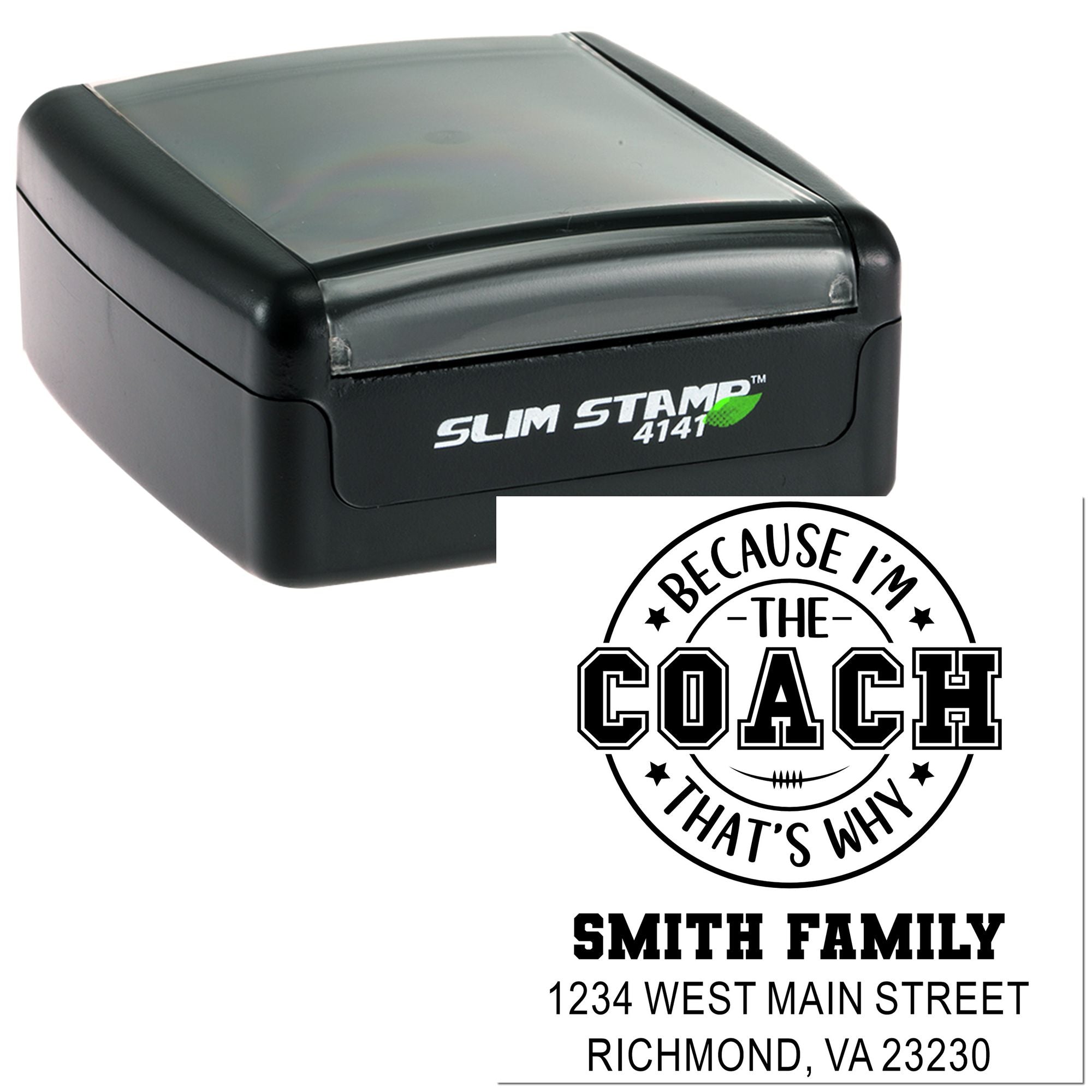Custom self-inking rubber stamp for coaches with Smith Family return address and Because Im the Coach design.