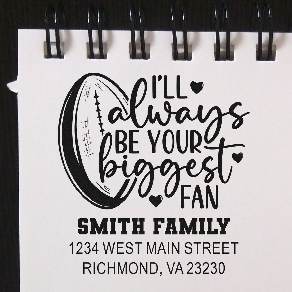 Custom football rubber stamp with Ill always be your biggest fan and personalized Smith Family return address.