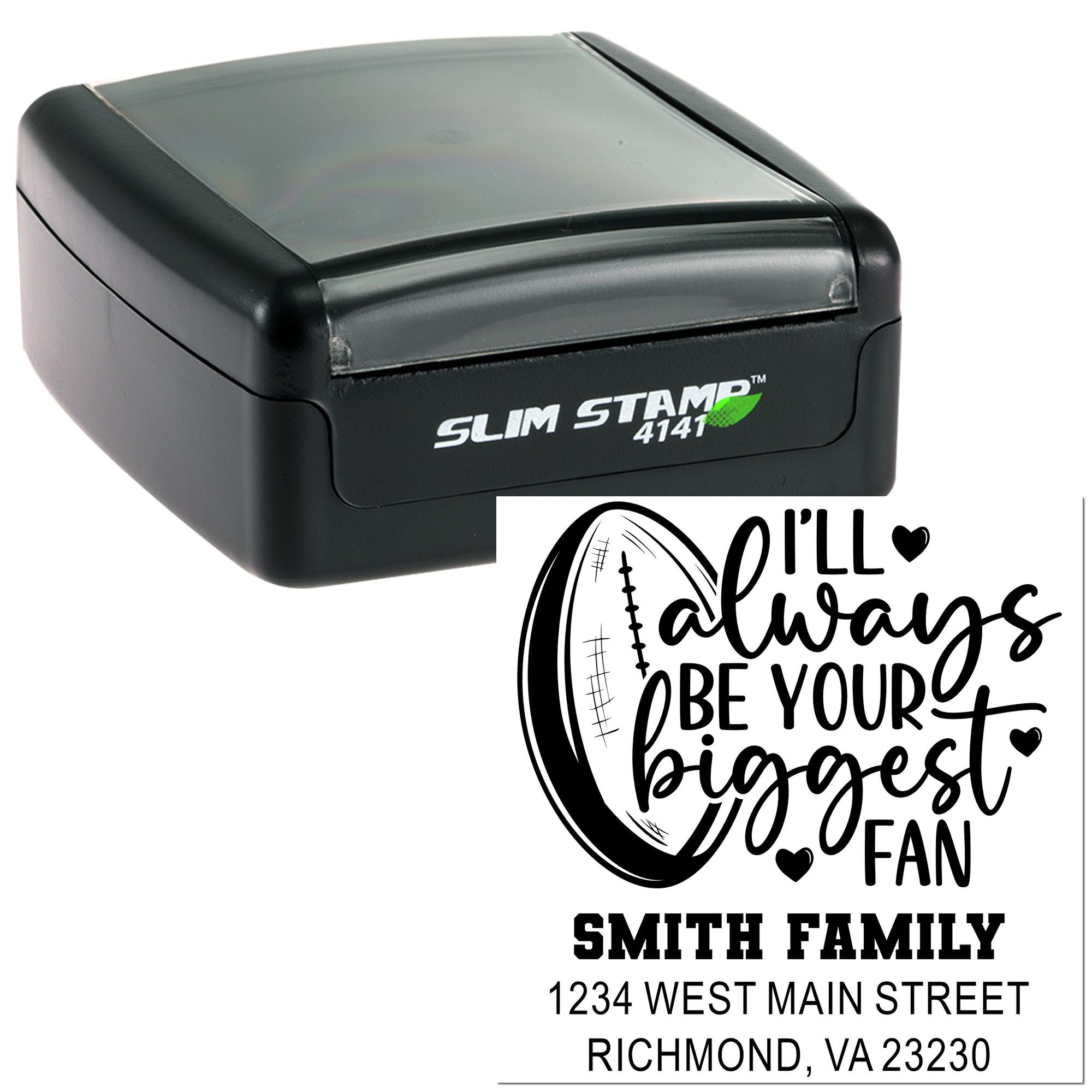 Custom self-inking rubber stamp with football design, family name, and address, featuring Ill always be your biggest fan text.