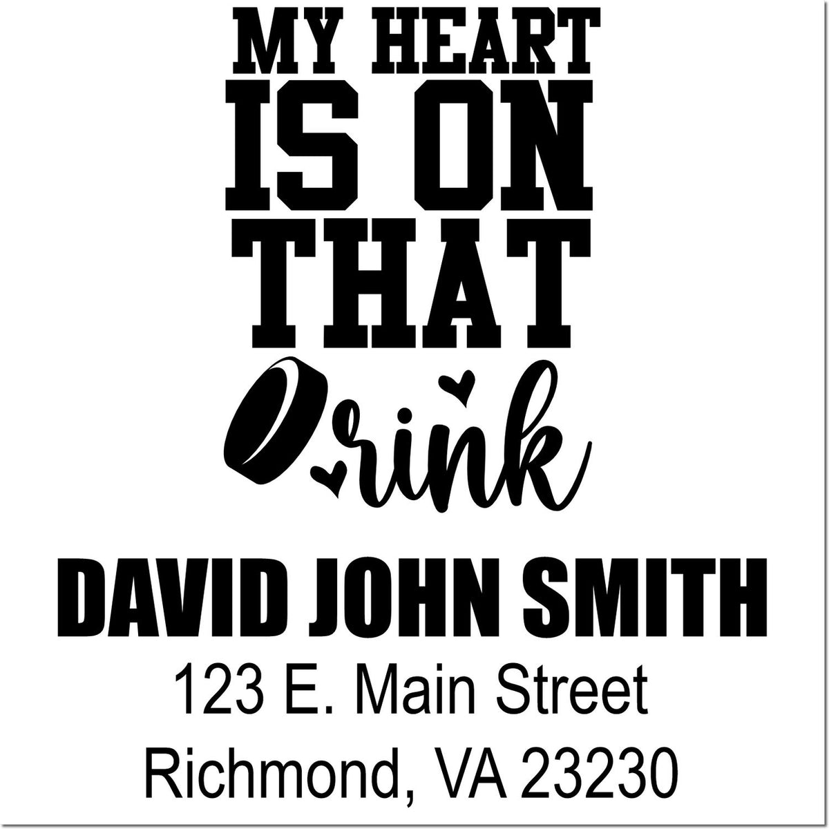 Custom rubber stamp design reading My Heart Is On That Drink with David John Smith return address, Richmond, VA 23230.