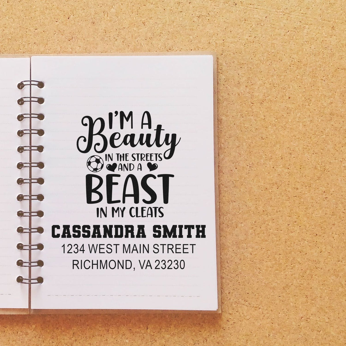 Personalized soccer rubber stamp design with Im a beauty in the streets and a beast in my cleats, name, and address.