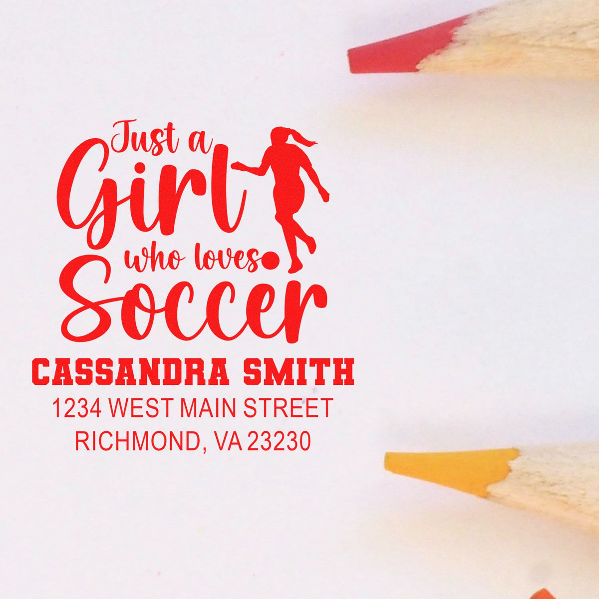 Custom rubber stamp for soccer fans with Just a Girl who loves Soccer and personalized name and address.