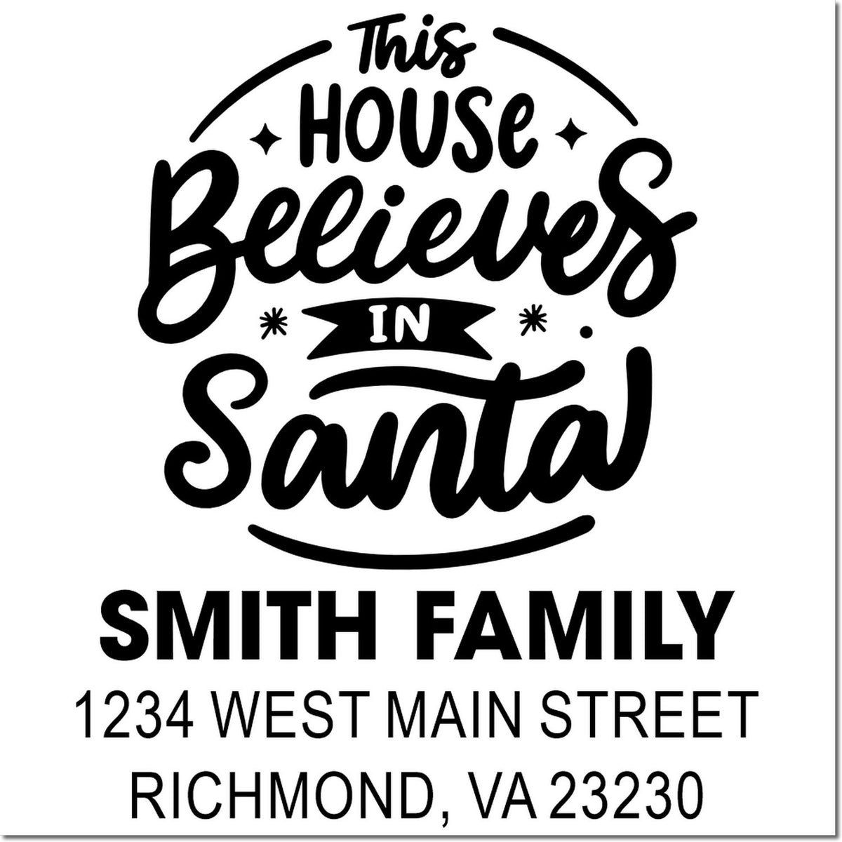 Personalized holiday rubber stamp with This House Believes in Santa, Smith family name, and return address.