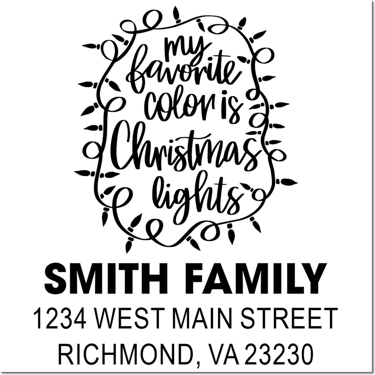 Personalized Christmas lights rubber stamp for Smith Family, 1234 West Main Street, Richmond, VA 23230.