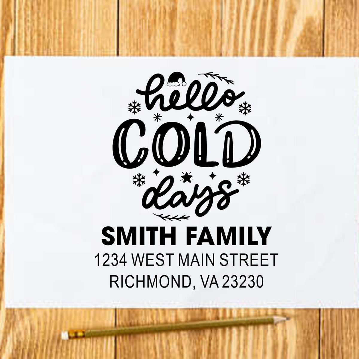 Custom winter holiday address rubber stamp reading hello cold days for Smith Family, Richmond, VA 23230.