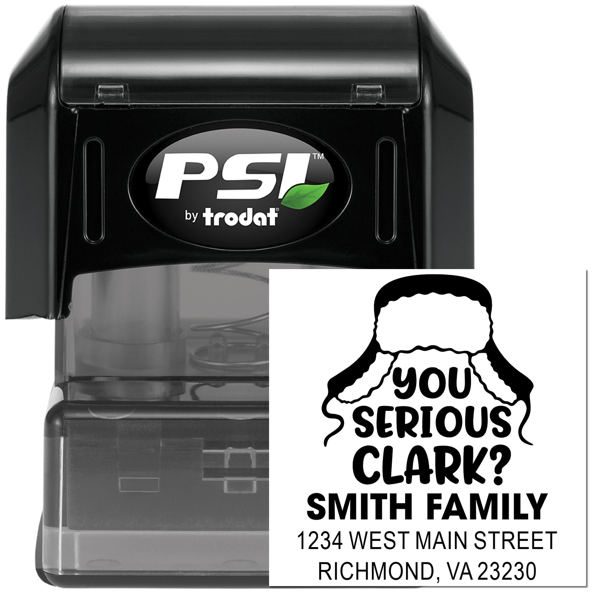 PSI by Trodat self-inking custom return address rubber stamp with You Serious Clark? family design