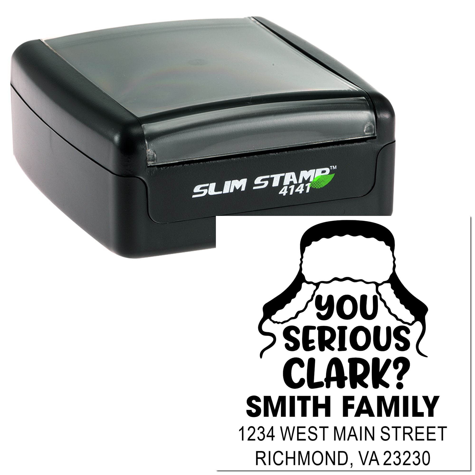 Slim self-inking rubber stamp with custom address imprint and humorous You Serious Clark? personalized family design for mail.