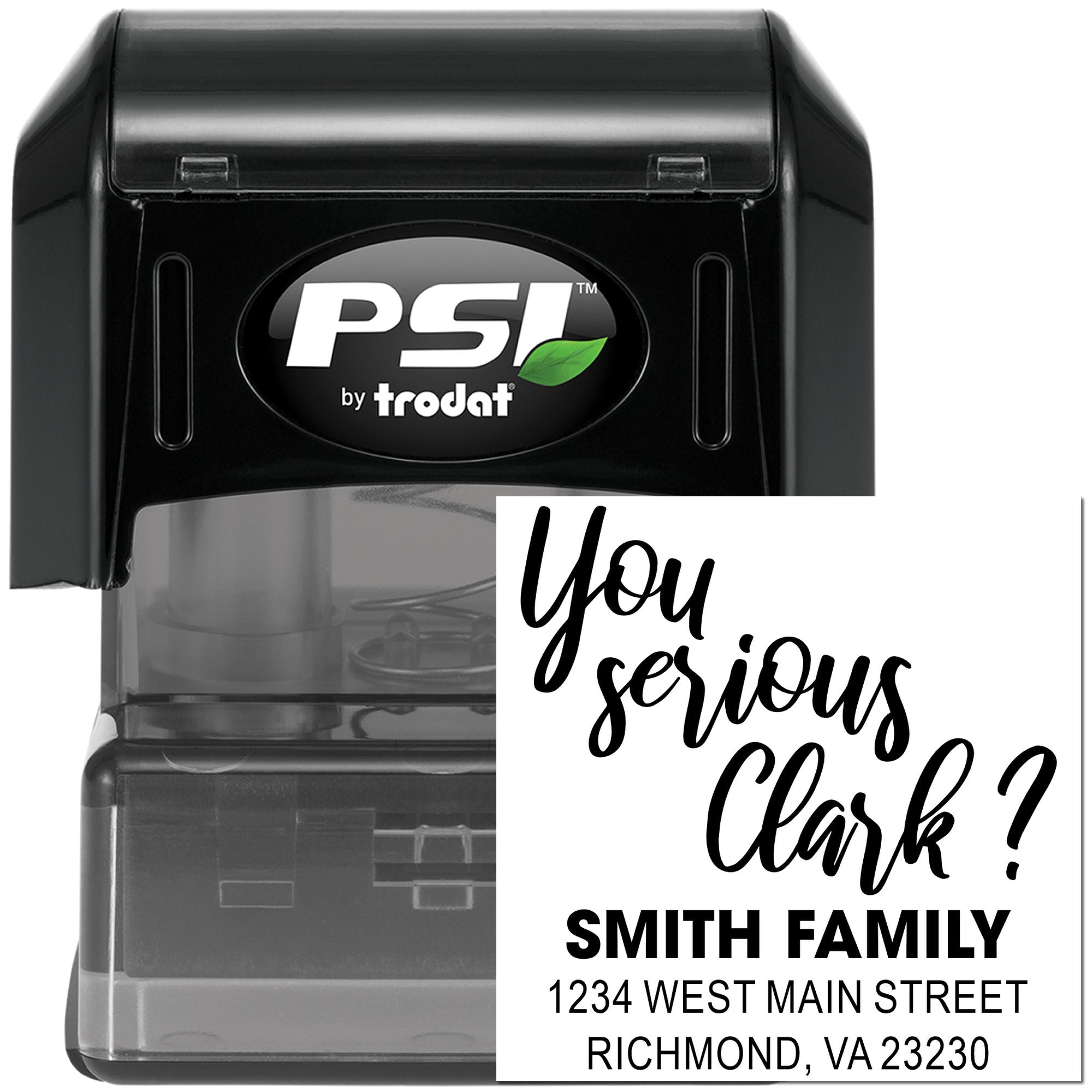 PSI by Trodat self-inking rubber stamp with custom return address and You serious Clark? imprint sample