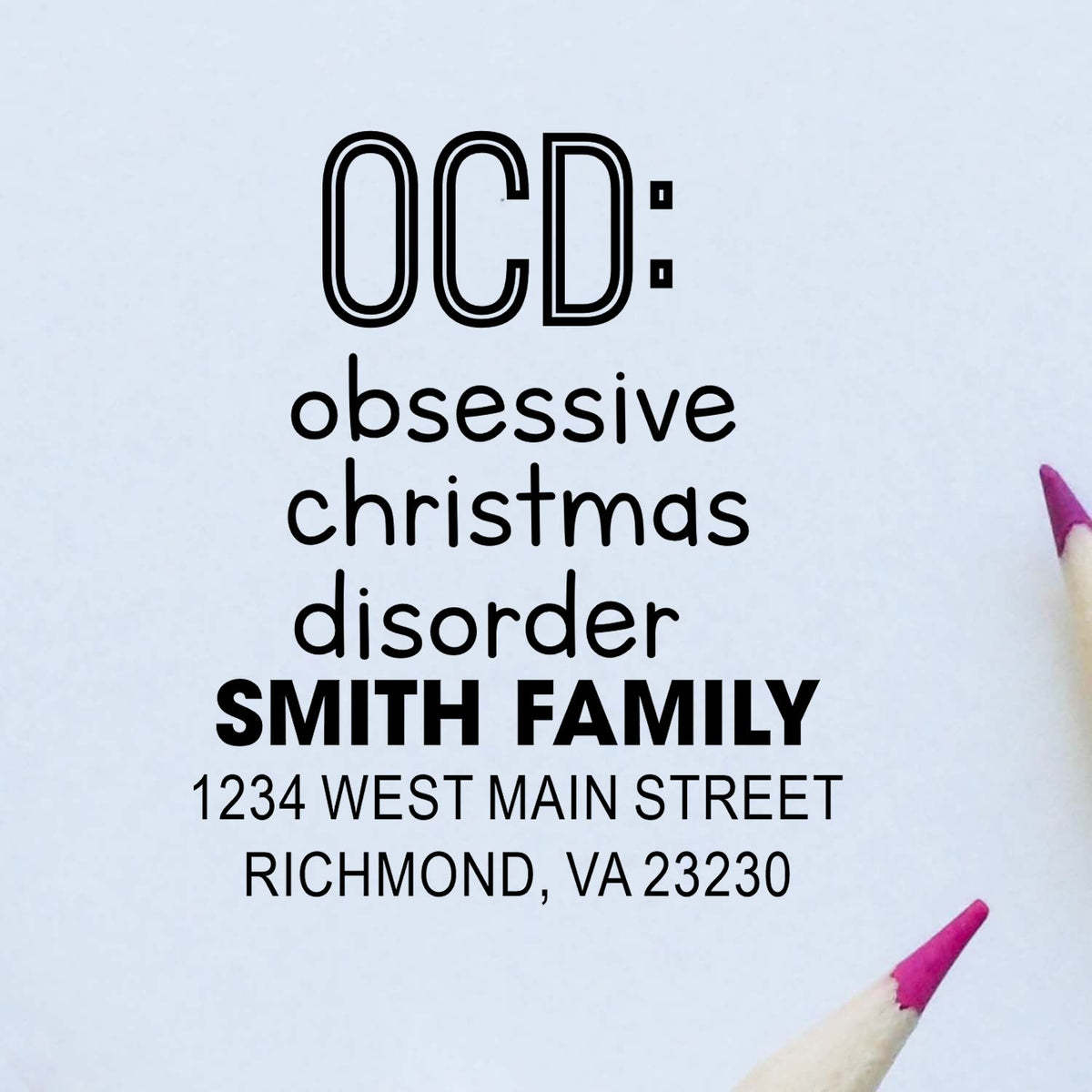 Custom Christmas return address rubber stamp with OCD obsessive christmas disorder for the Smith family in Richmond, VA.