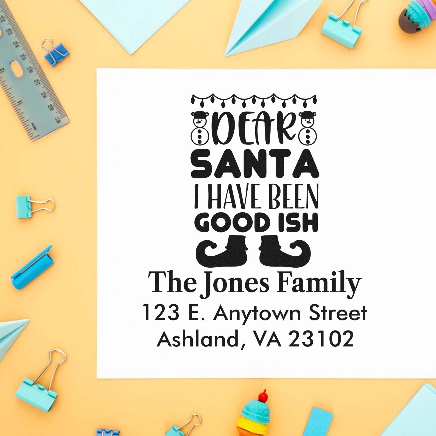 Custom Christmas address rubber stamp design with Dear Santa I Have Been Good-ish and The Jones Family return address.