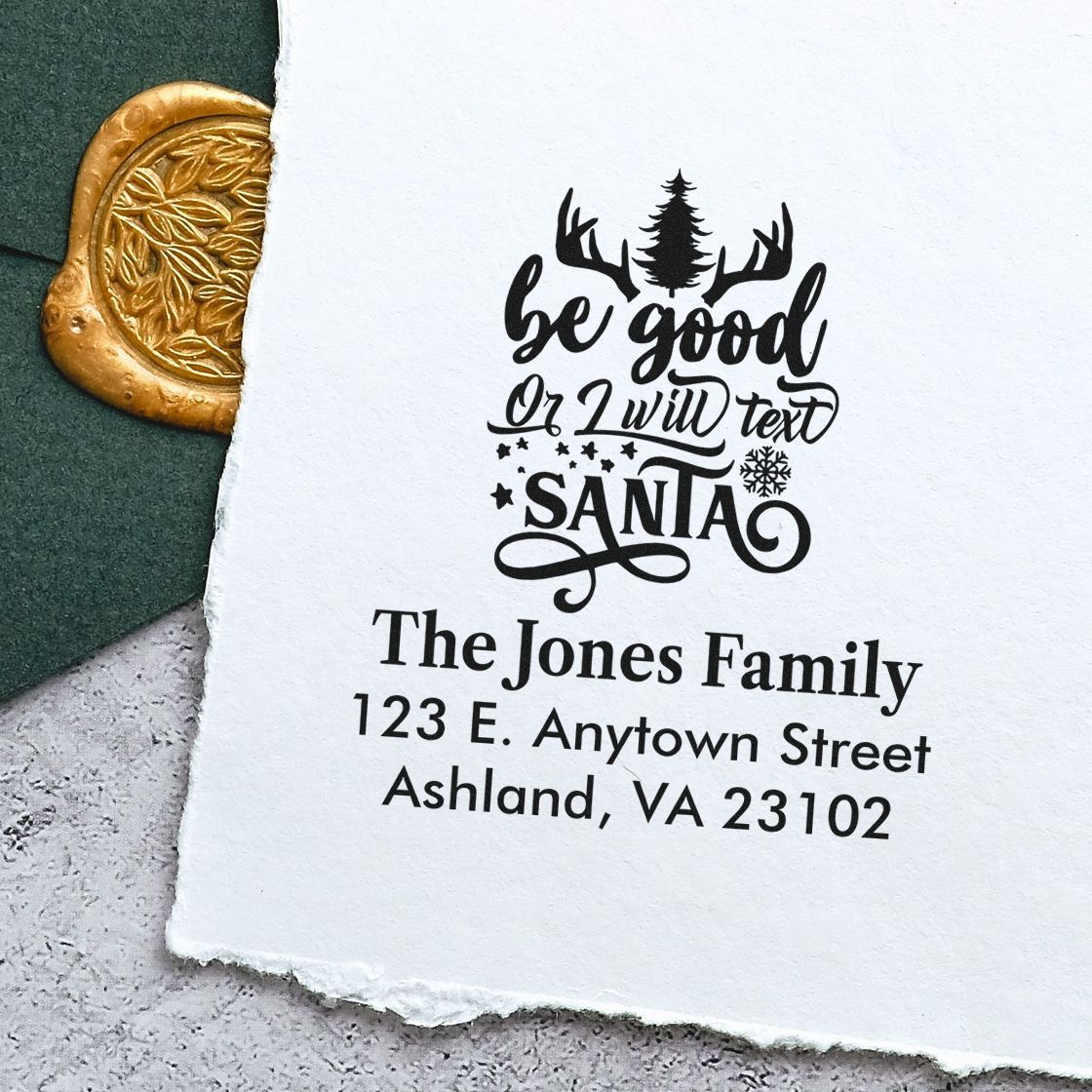 Personalized Christmas rubber stamp with Be good or I will text Santa design and custom family return address.