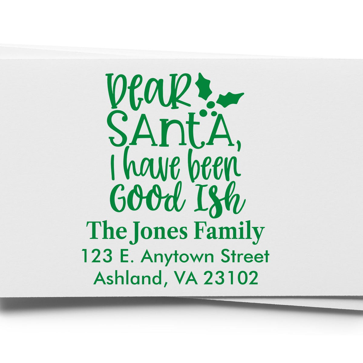 Personalized Christmas return address rubber stamp featuring Dear Santa, I have been good ish for The Jones Family.