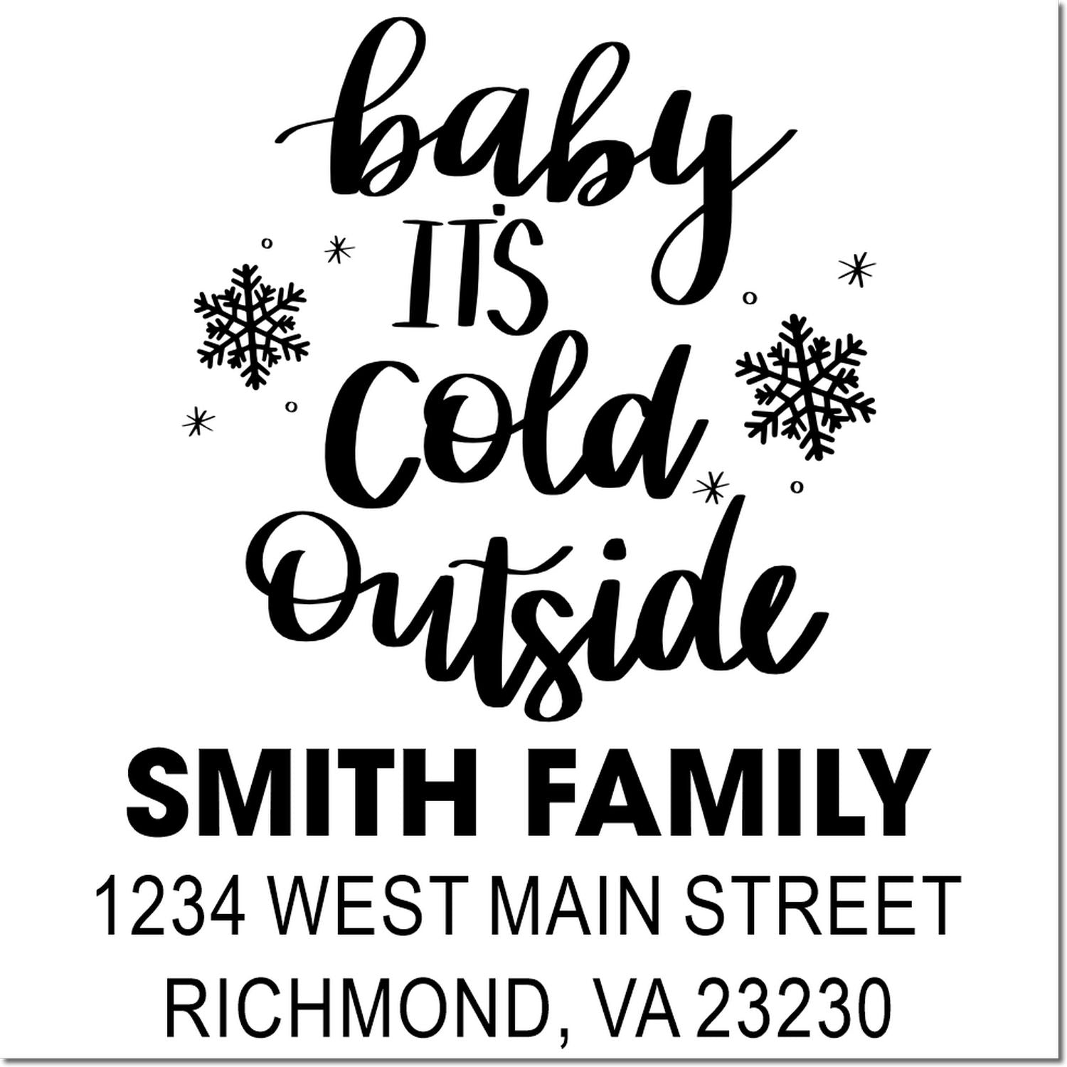 Personalized winter return address rubber stamp with Baby Its Cold Outside, snowflakes, Smith family name, and Richmond, VA address.