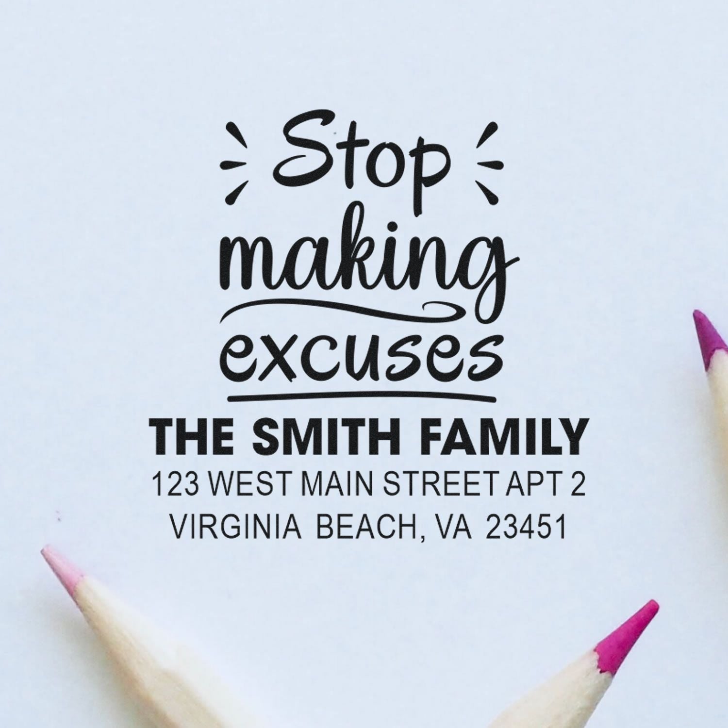 Personalized rubber stamp with Stop making excuses message and family return address for envelopes, mail, and packaging.