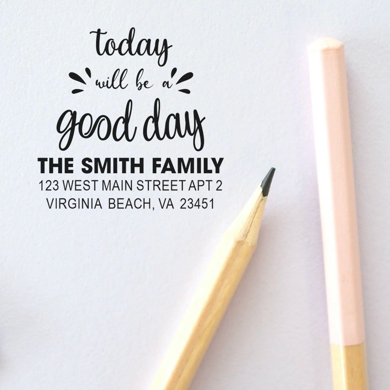 Personalized rubber address stamp with Today will be a good day quote and The Smith Family return address.