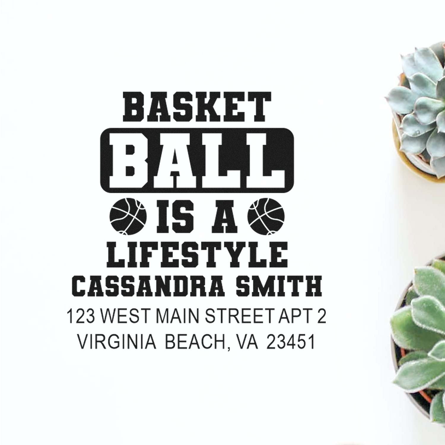 Personalized basketball return address rubber stamp for Cassandra Smith, Virginia Beach, VA, with Basket Ball Is a Lifestyle design.