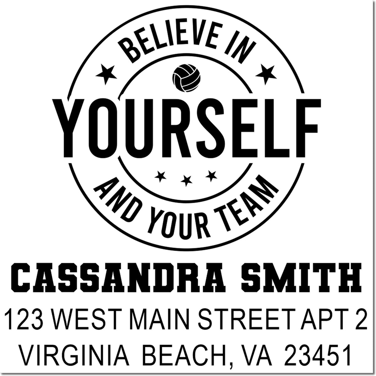 Custom volleyball rubber stamp with Believe in yourself and your team, personalized for Cassandra Smith, Virginia Beach, VA 23451.