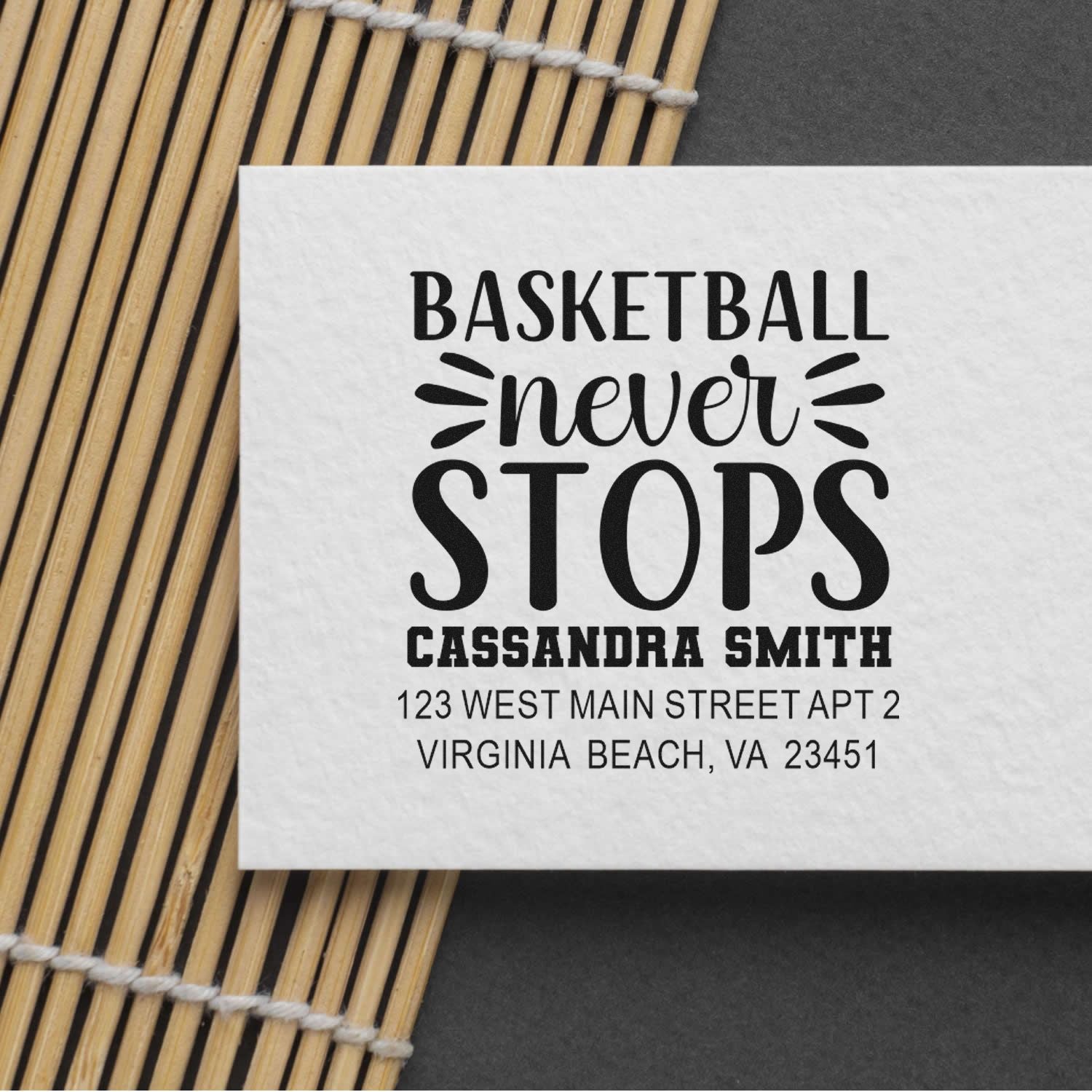Custom basketball rubber stamp with Basketball never stops design, Cassandra Smith return address, Virginia Beach.