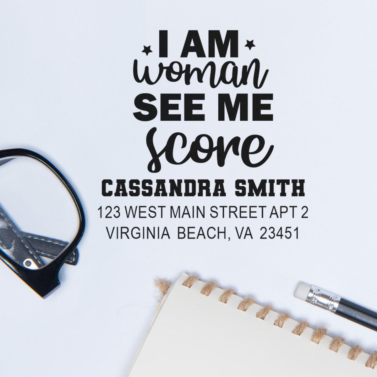 Custom rubber address stamp with I am woman, see me score quote for Cassandra Smith, Virginia Beach, VA.