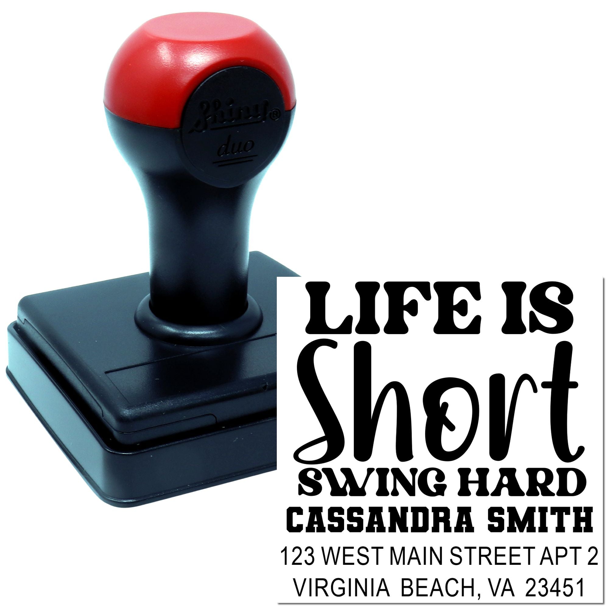 Custom self-inking rubber address stamp with Life is short swing hard message and personalized name and address.