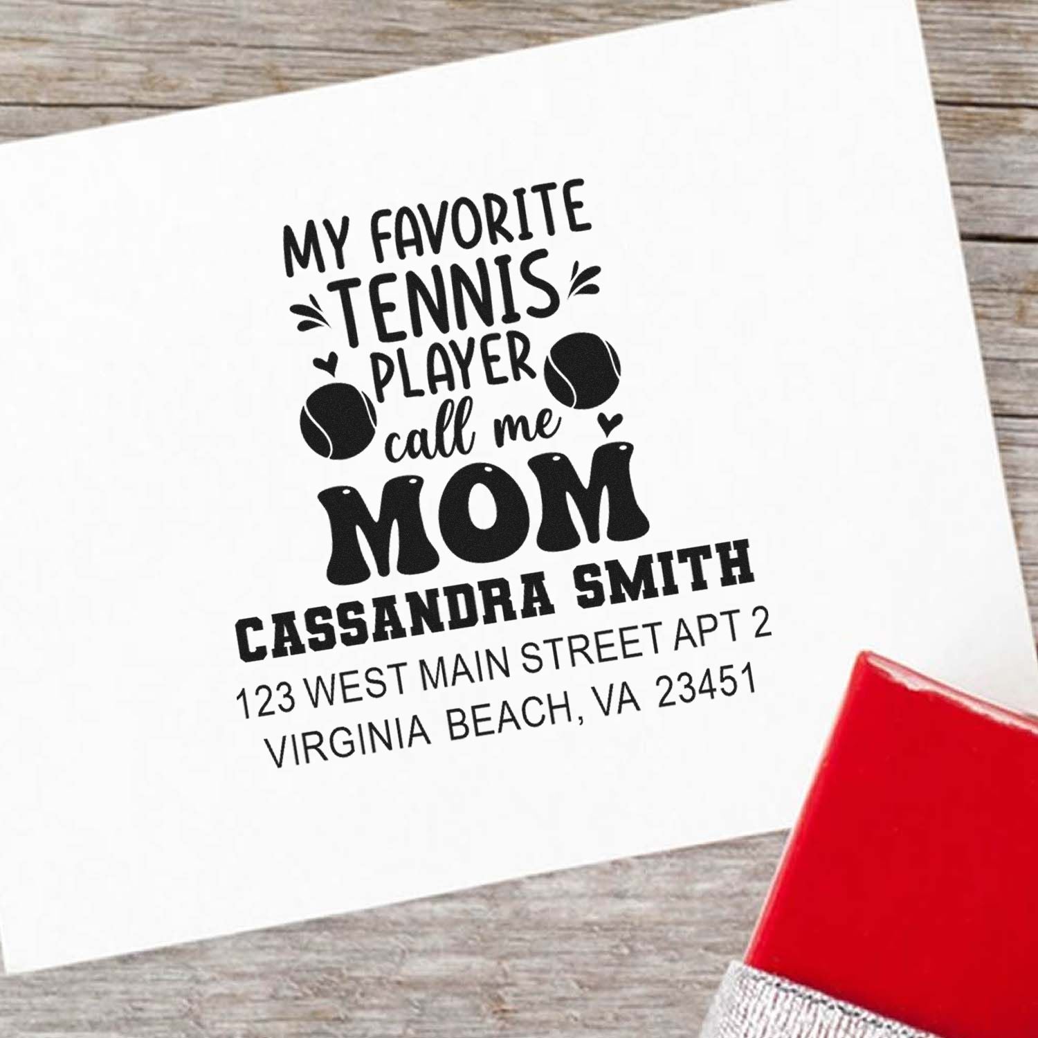 Custom tennis mom rubber stamp with personalized name and address, reading My Favorite Tennis Player Call Me Mom.