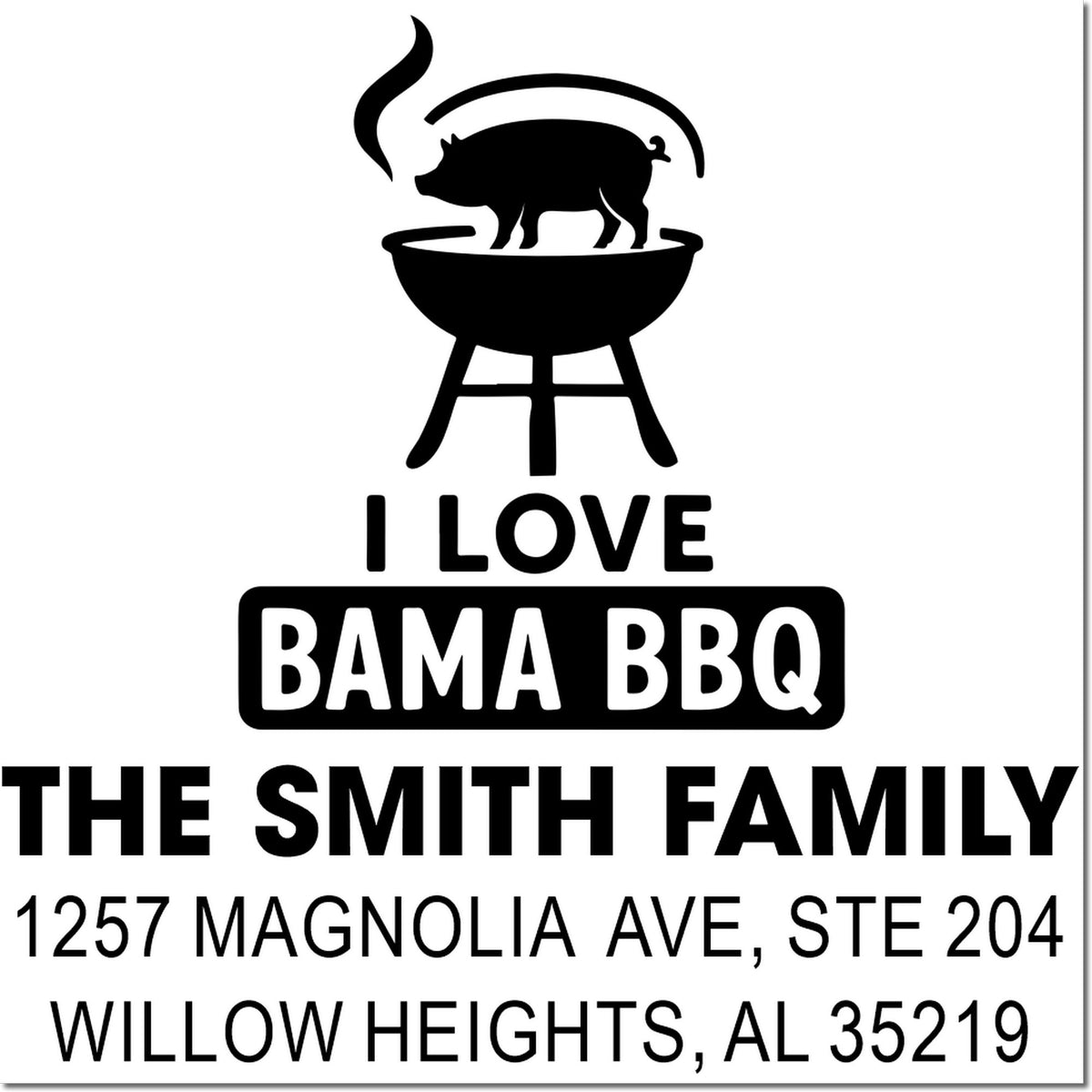 Custom rubber stamp design featuring I Love Bama BBQ, pig grill logo, and The Smith Family address in Willow Heights, AL.