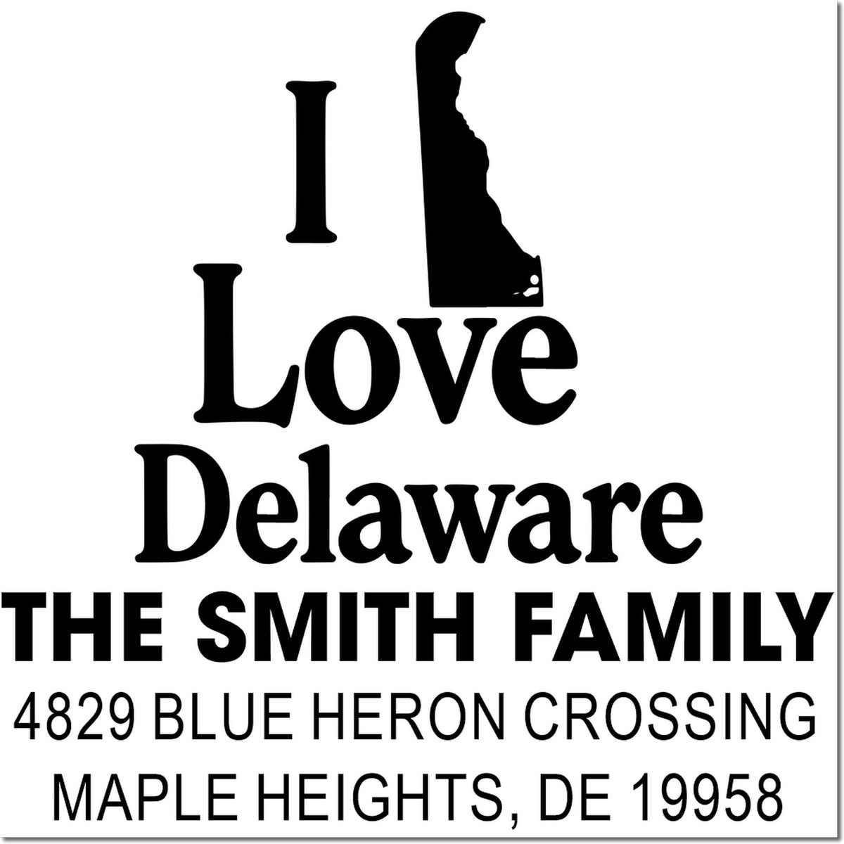 Custom I Love Delaware rubber address stamp for The Smith Family, 4829 Blue Heron Crossing, Maple Heights, DE 19958.