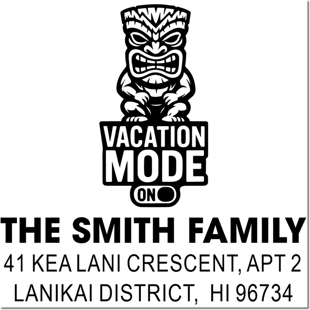 Custom vacation mode rubber stamp with tiki design and Smith family return address for Lanikai District, HI.