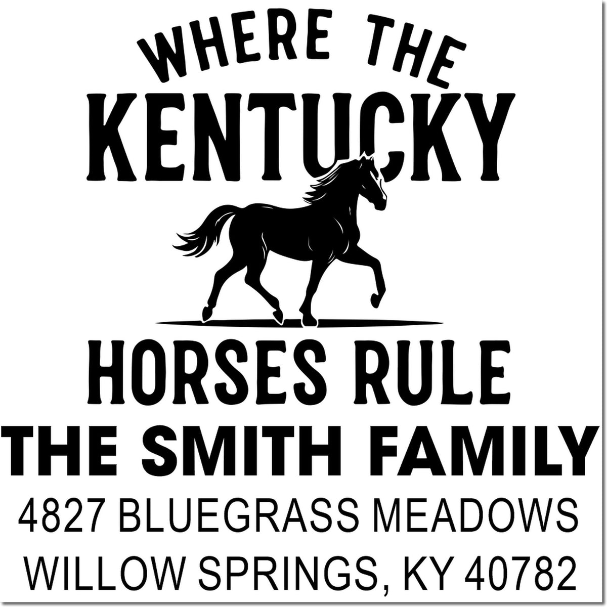 Custom horse return address rubber stamp with Kentucky horses rule slogan, Smith family, Willow Springs, KY.