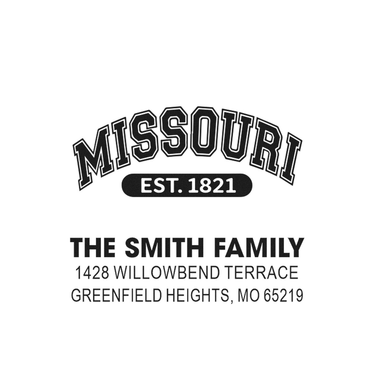 Custom Missouri return address rubber stamp for The Smith Family, Est. 1821, Greenfield Heights, MO 65219